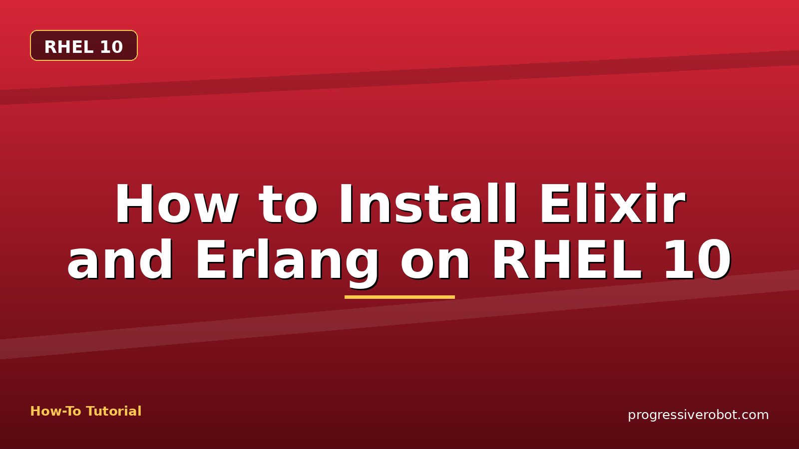 How to Install Elixir and Erlang on RHEL 10 — step-by-step RHEL 10 tutorial on Progressive Robot