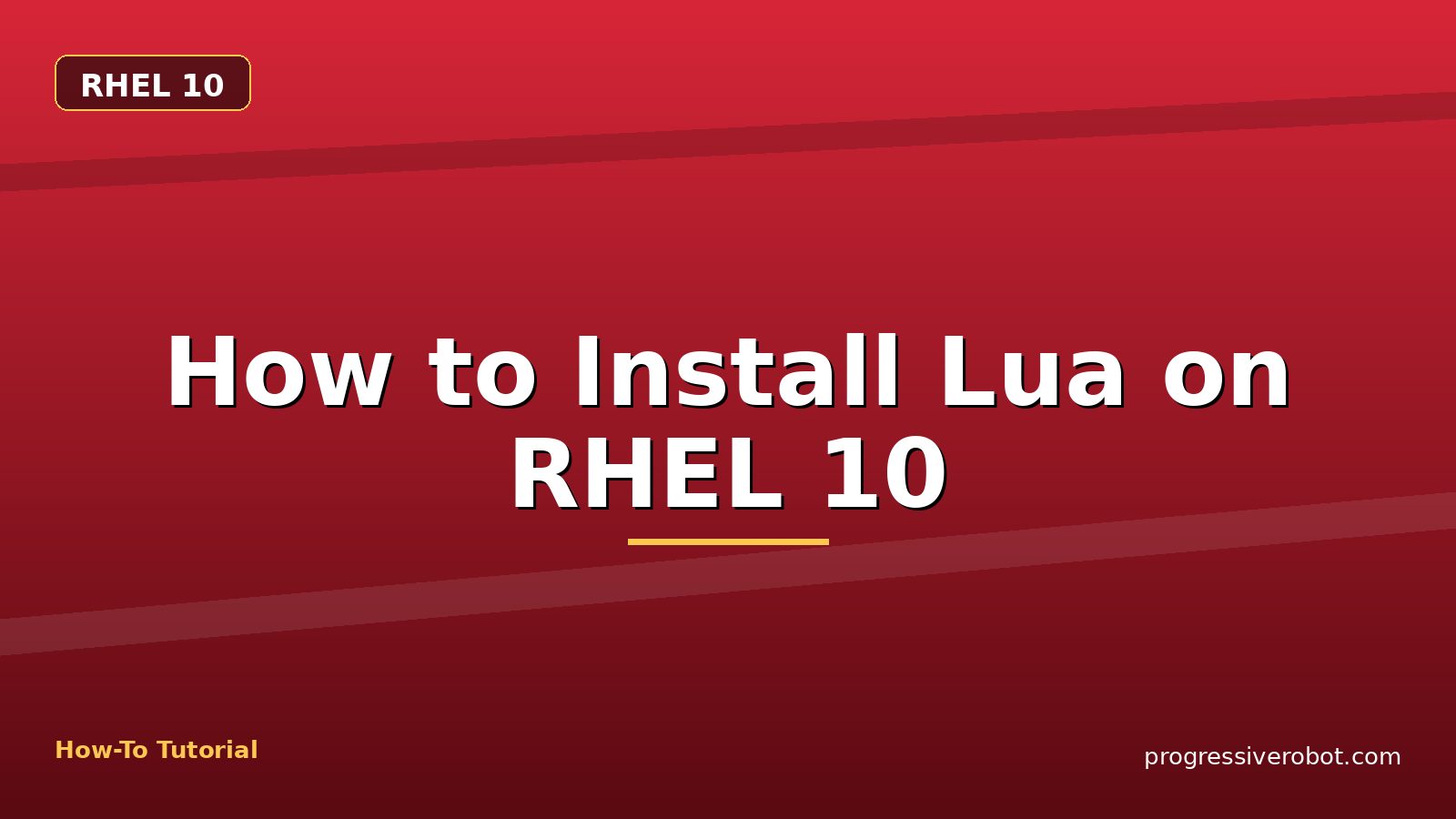 How to Install Lua on RHEL 10 — step-by-step RHEL 10 tutorial on Progressive Robot
