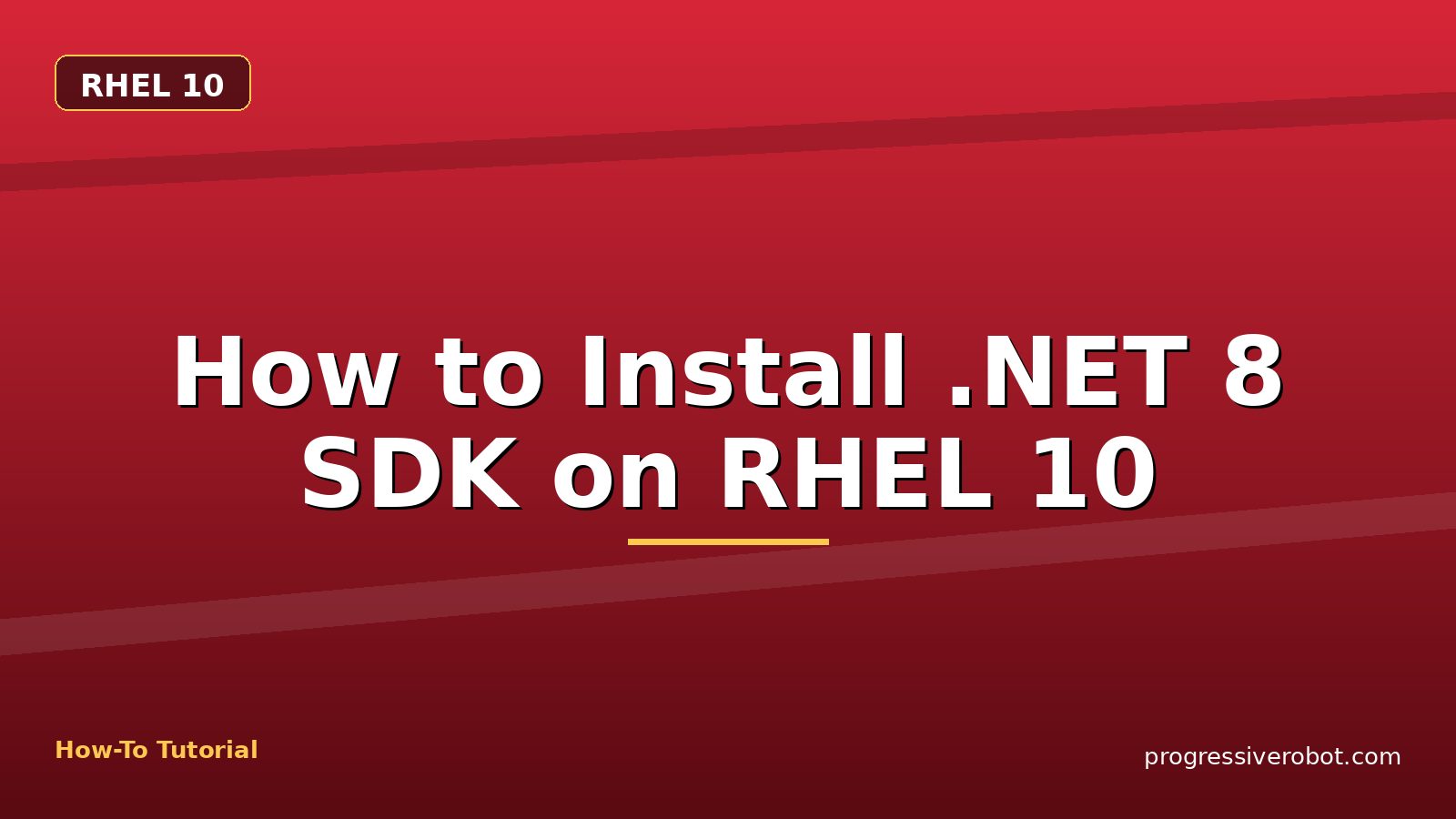 How to Install .NET 8 SDK on RHEL 10 — step-by-step RHEL 10 tutorial on Progressive Robot