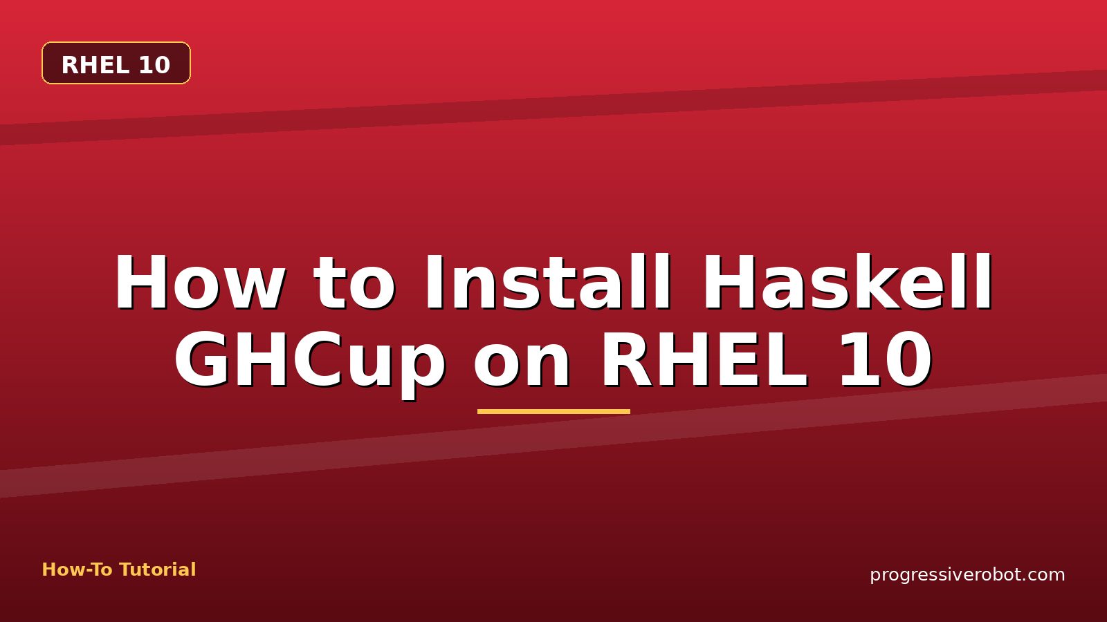 How to Install Haskell GHCup on RHEL 10 — step-by-step RHEL 10 tutorial on Progressive Robot