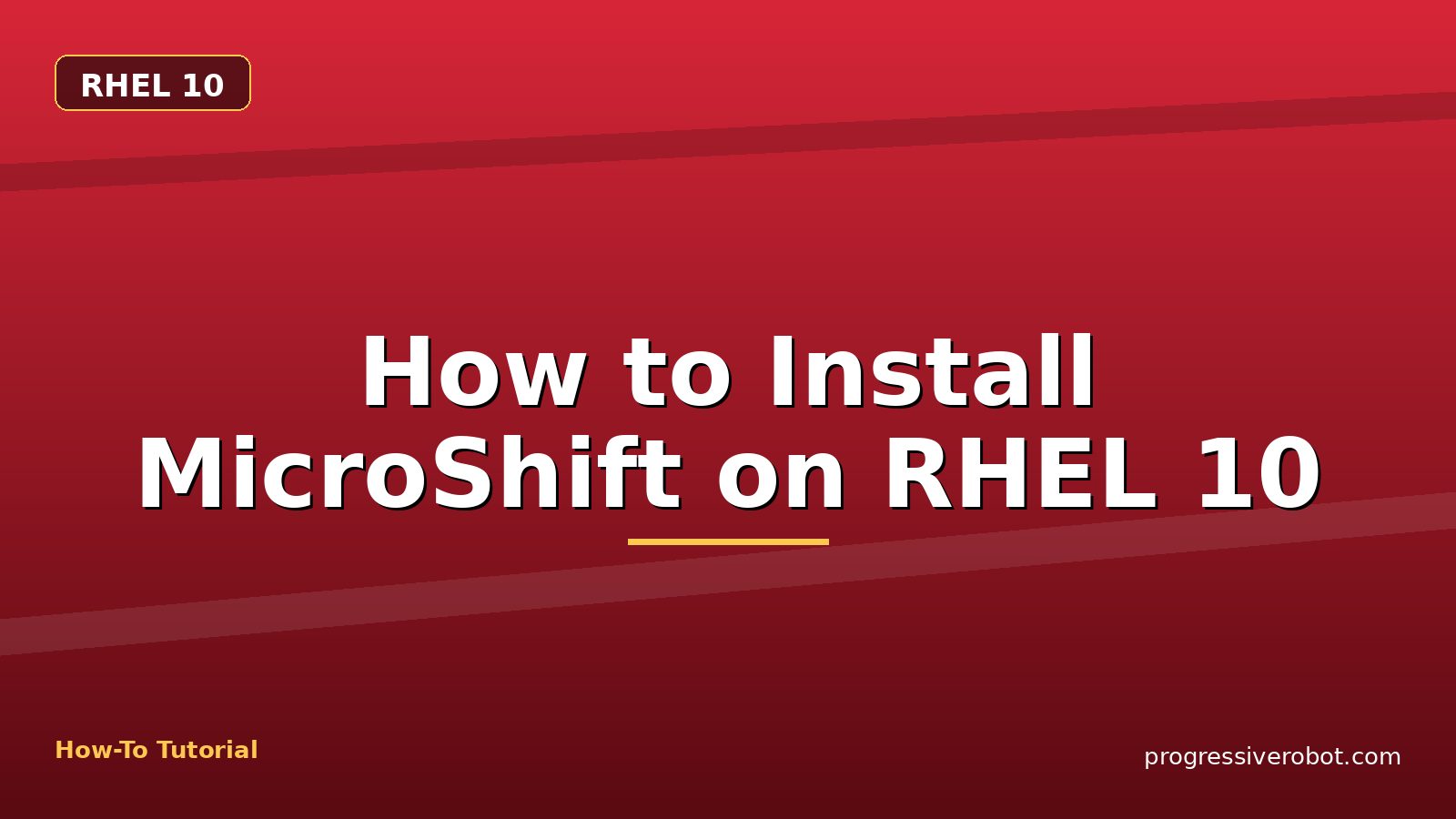 How to Install MicroShift on RHEL 10 — step-by-step RHEL 10 tutorial on Progressive Robot