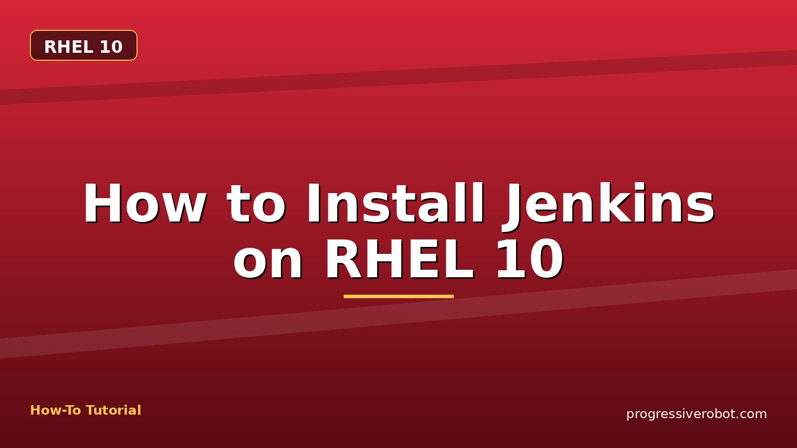 How to Install Jenkins on RHEL 10 — step-by-step RHEL 10 tutorial on Progressive Robot