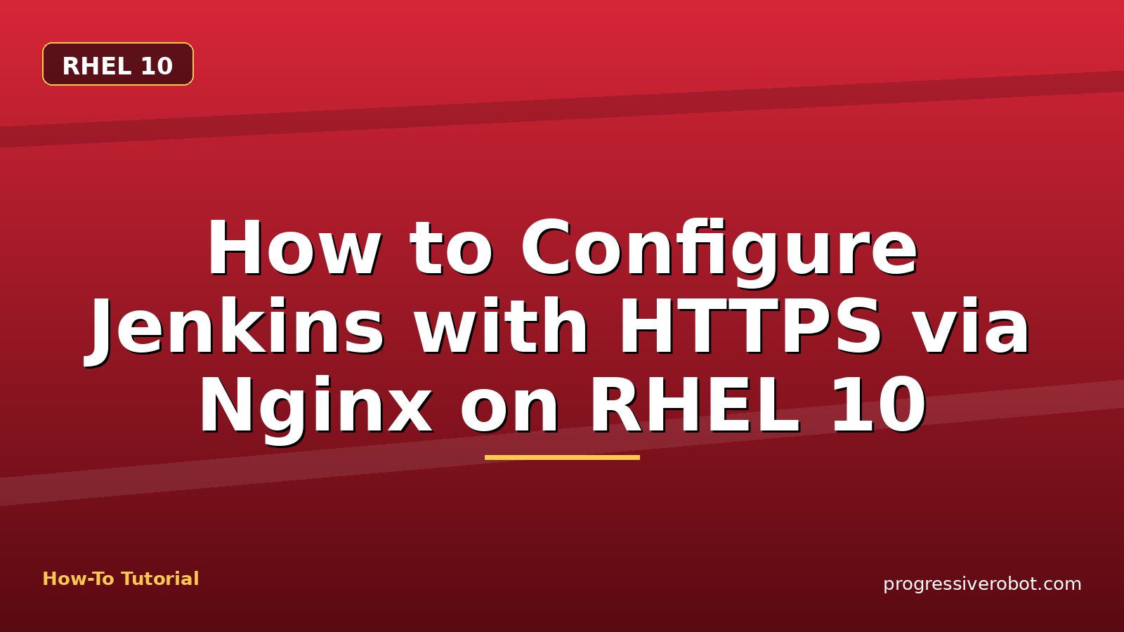 How to Configure Jenkins with HTTPS via Nginx on RHEL 10 — step-by-step RHEL 10 tutorial on Progressive Robot