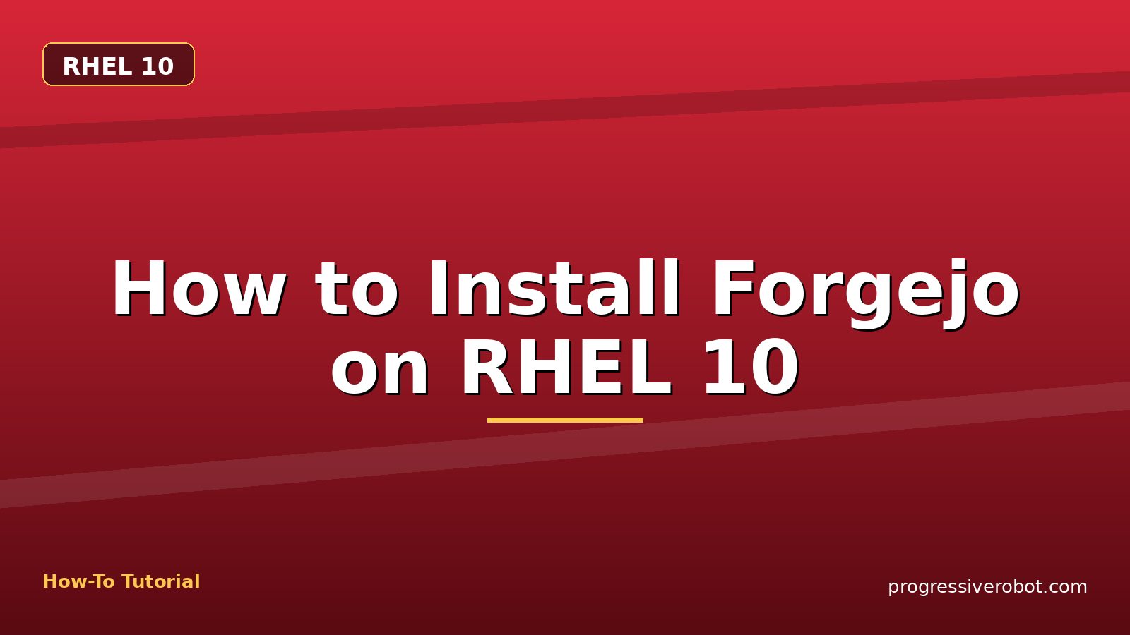 How to Install Forgejo on RHEL 10 — step-by-step RHEL 10 tutorial on Progressive Robot