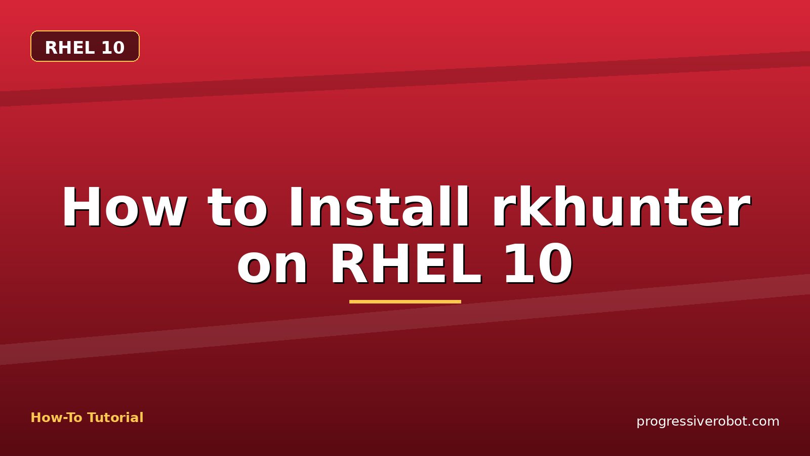 How to Install rkhunter on RHEL 10 — step-by-step RHEL 10 tutorial on Progressive Robot