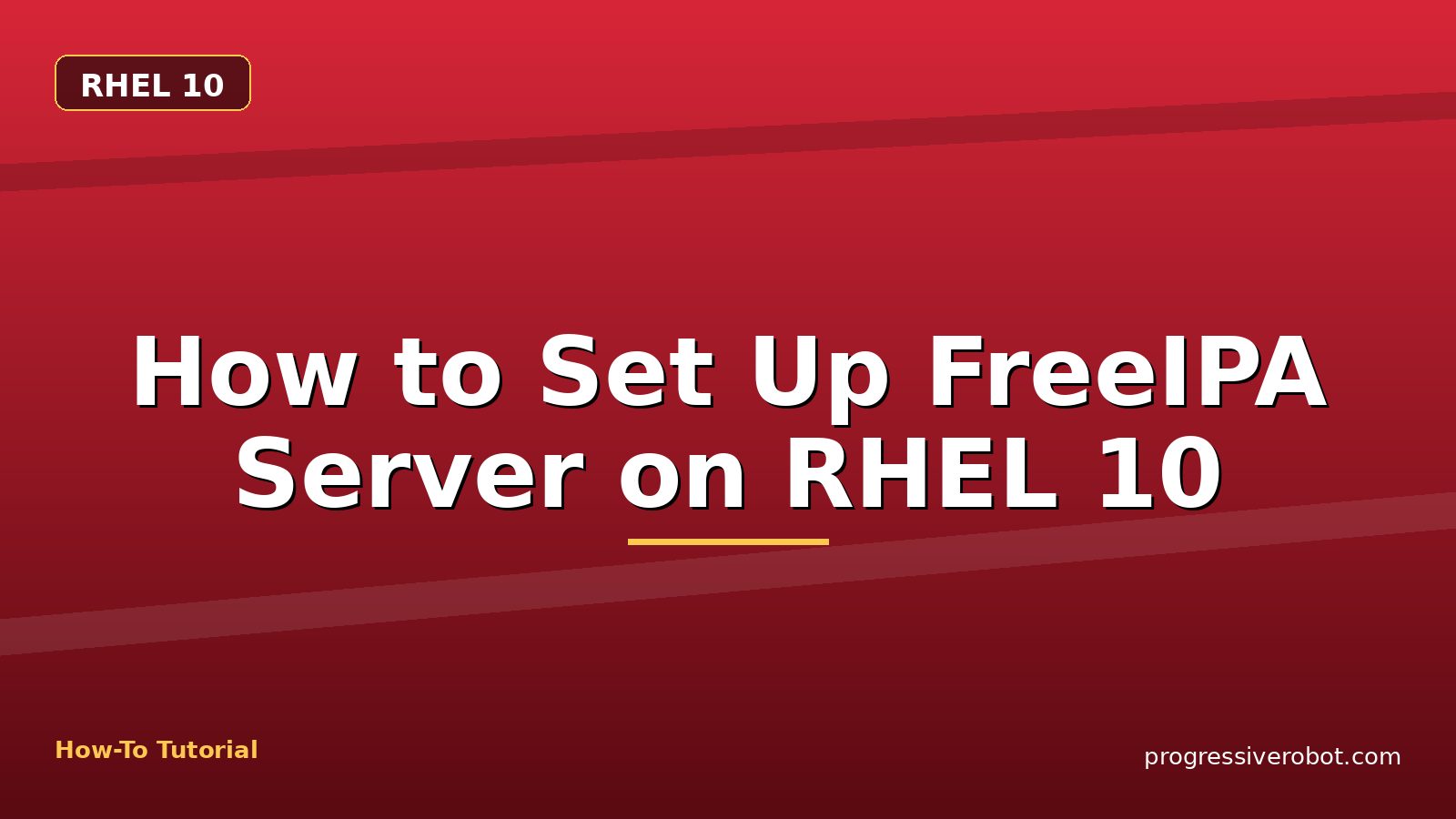 How to Set Up FreeIPA Server on RHEL 10 — step-by-step RHEL 10 tutorial on Progressive Robot