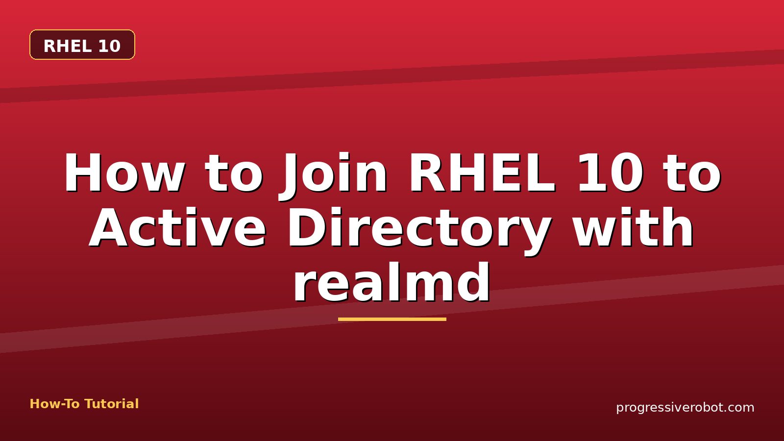 How to Join RHEL 10 to Active Directory with realmd — step-by-step RHEL 10 tutorial on Progressive Robot