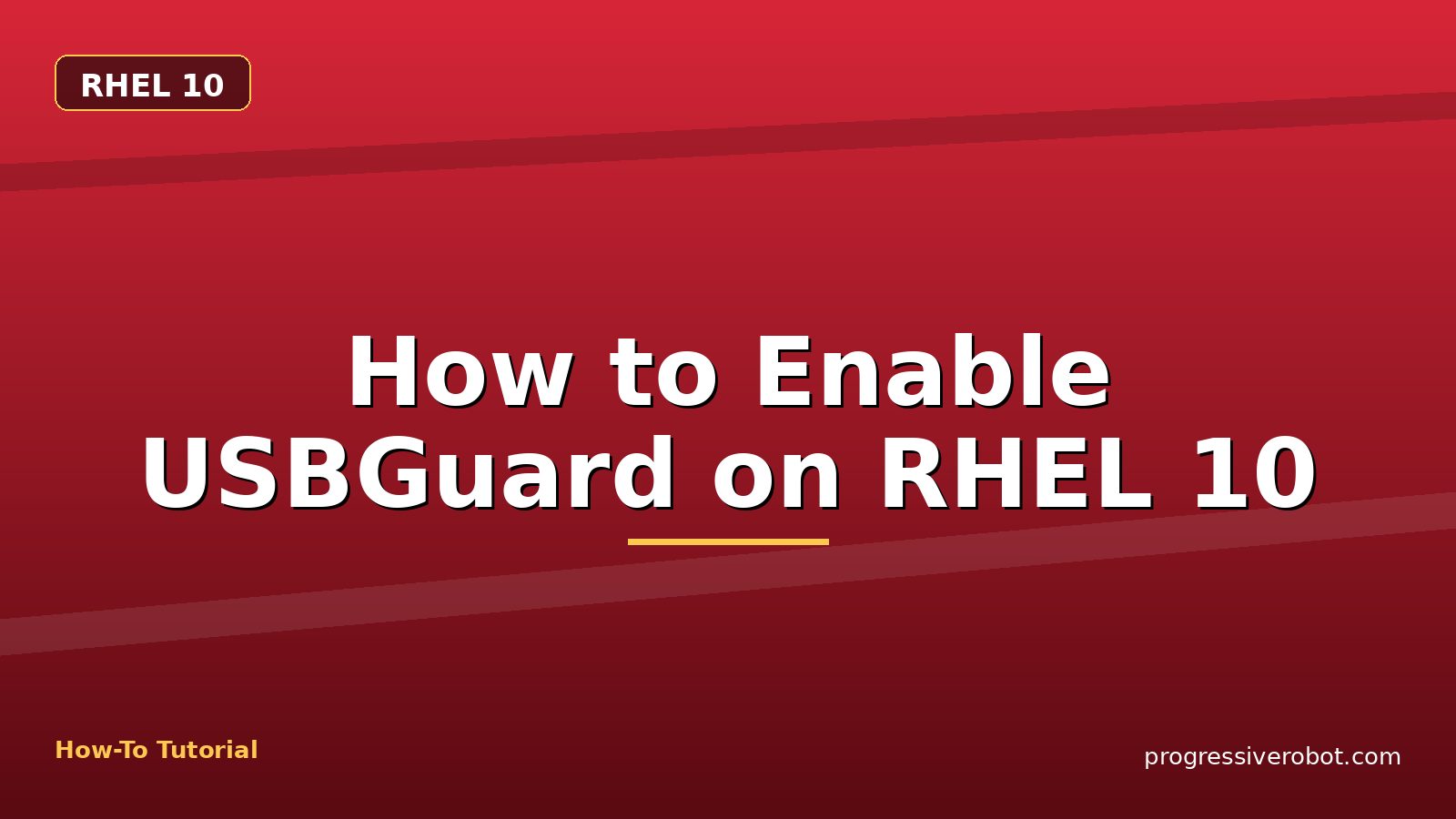 How to Enable USBGuard on RHEL 10 — step-by-step RHEL 10 tutorial on Progressive Robot