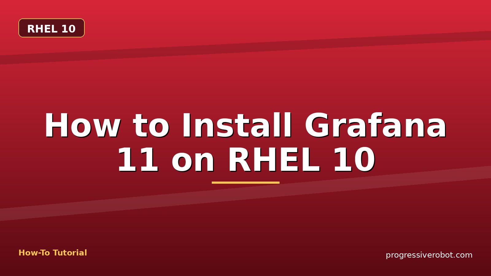 How to Install Grafana 11 on RHEL 10 — step-by-step RHEL 10 tutorial on Progressive Robot