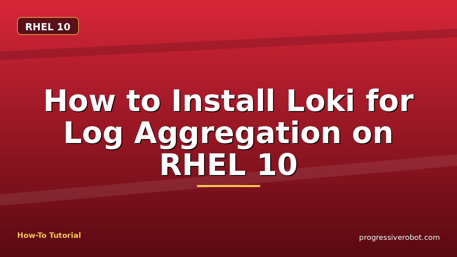 How to Install Loki for Log Aggregation on RHEL 10 — step-by-step RHEL 10 tutorial on Progressive Robot
