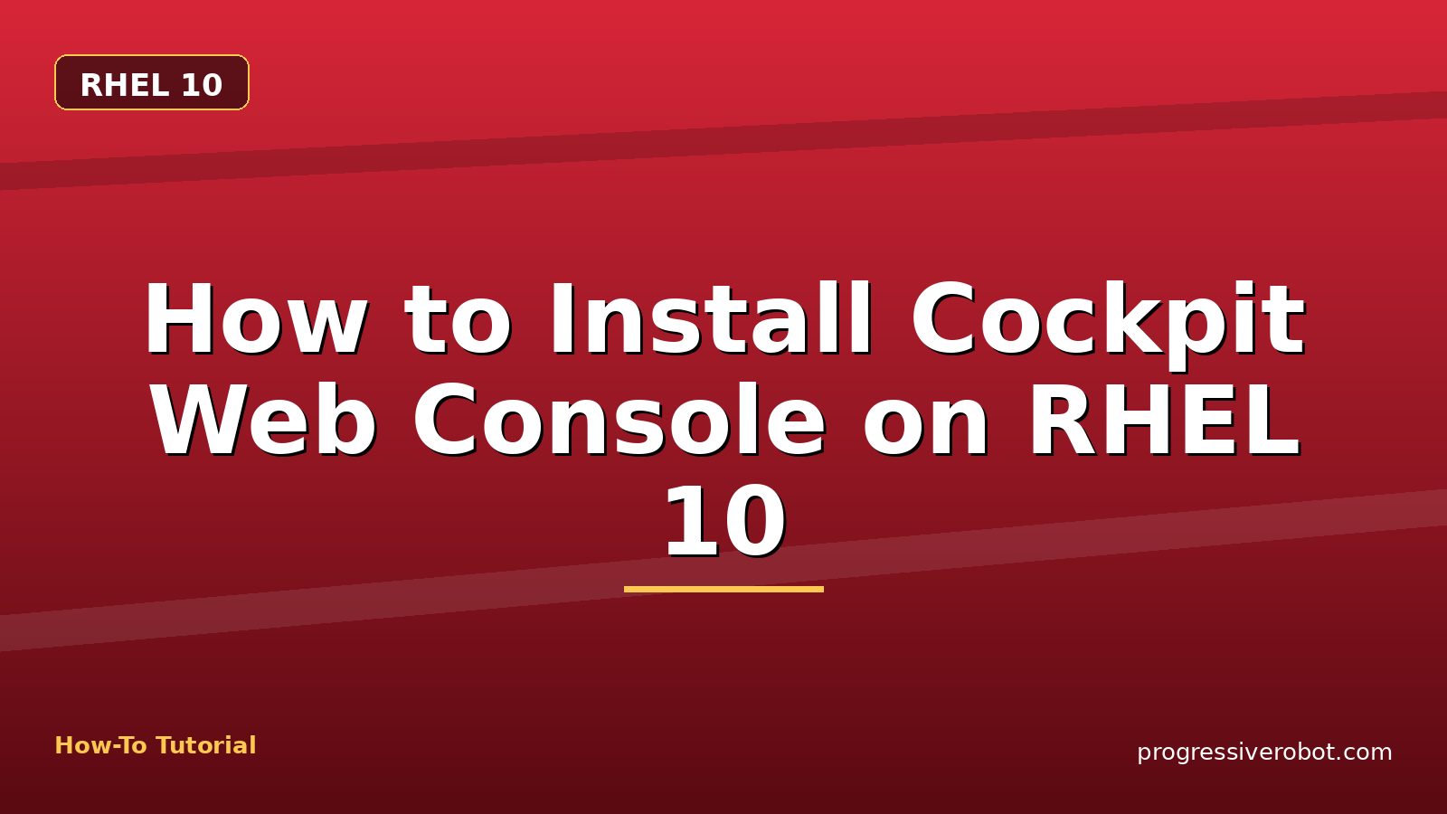 How to Install Cockpit Web Console on RHEL 10 — step-by-step RHEL 10 tutorial on Progressive Robot