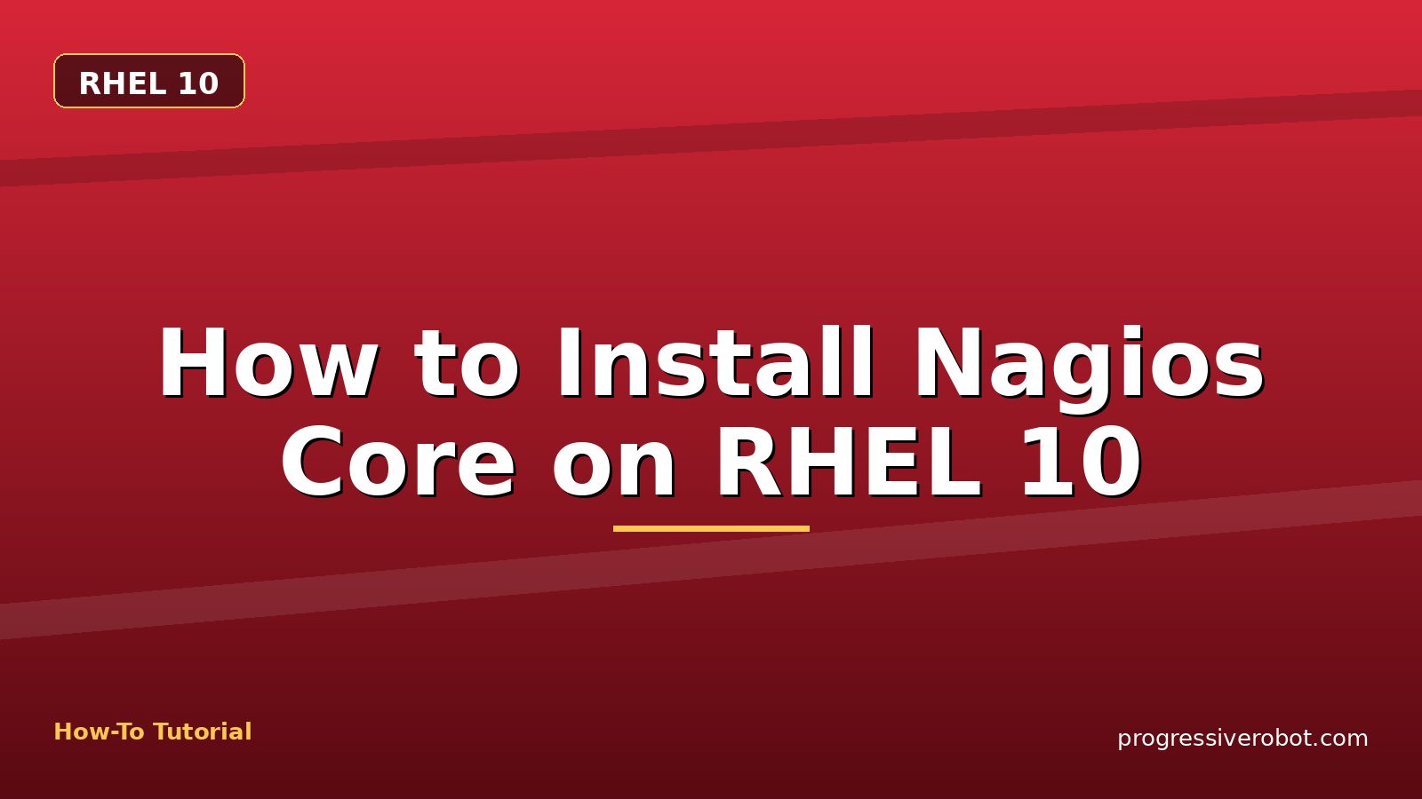 How to Install Nagios Core on RHEL 10 — step-by-step RHEL 10 tutorial on Progressive Robot