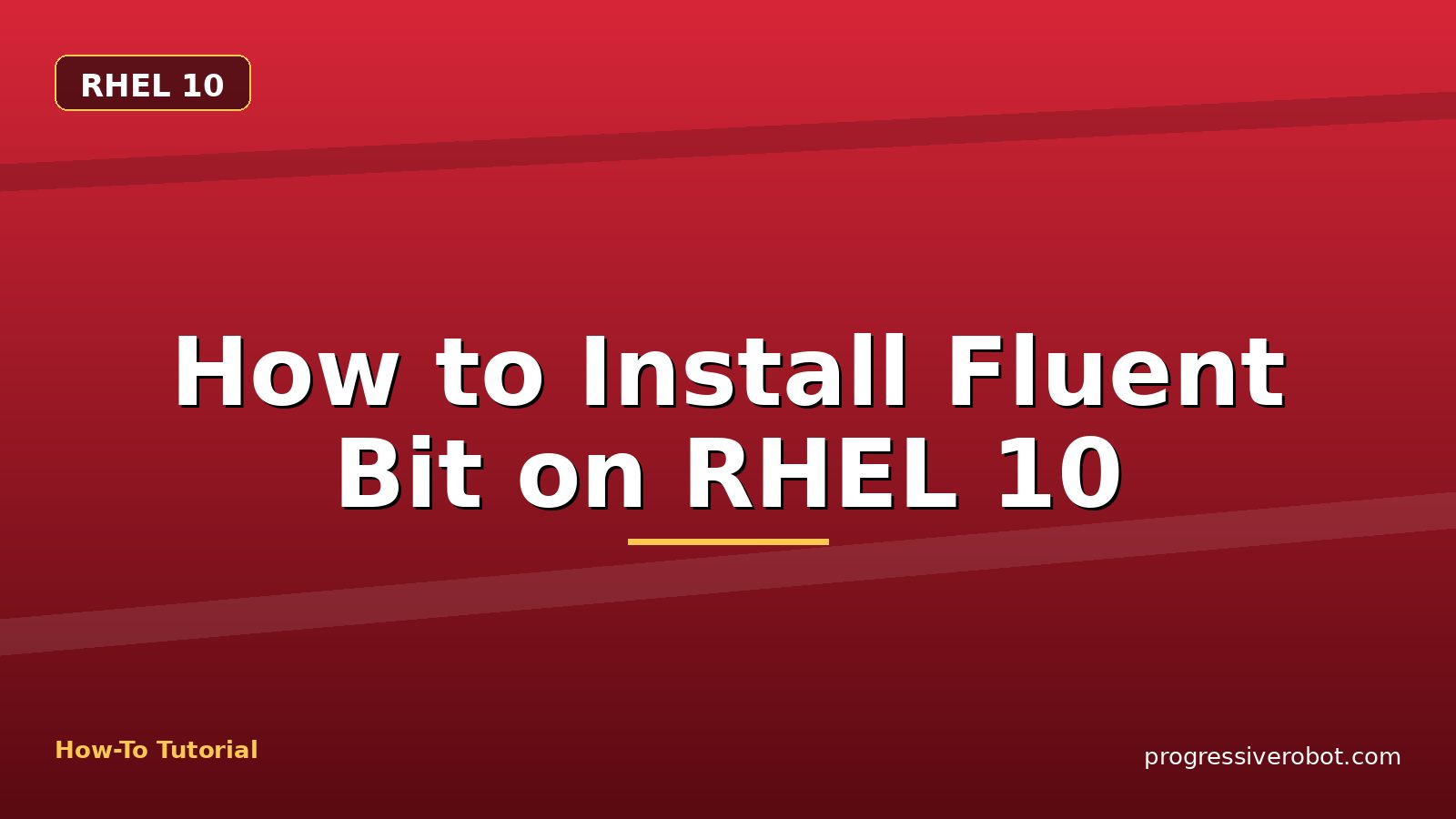 How to Install Fluent Bit on RHEL 10 — step-by-step RHEL 10 tutorial on Progressive Robot