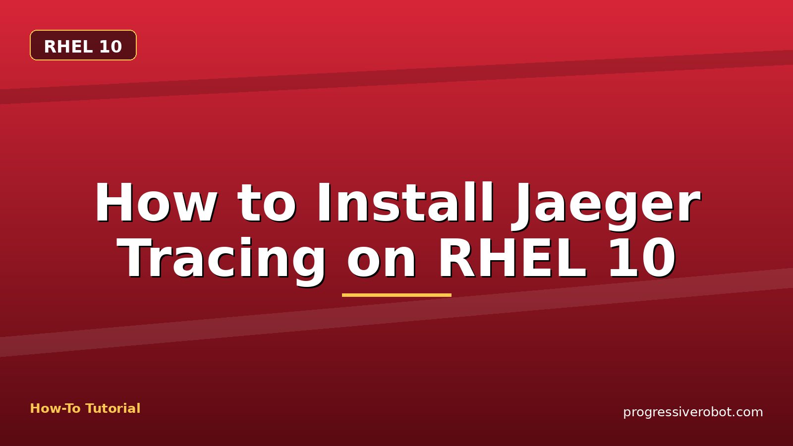 How to Install Jaeger Tracing on RHEL 10 — step-by-step RHEL 10 tutorial on Progressive Robot