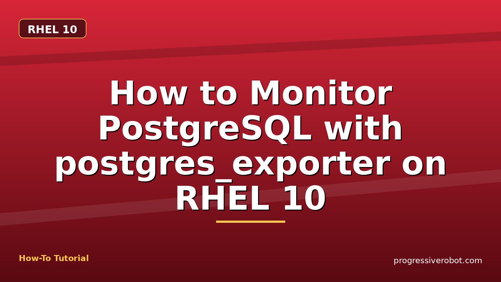 How to Monitor PostgreSQL with postgres_exporter on RHEL 10