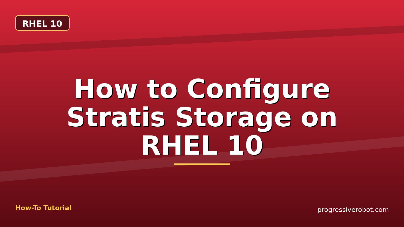 How to Configure Stratis Storage on RHEL 10 — step-by-step RHEL 10 tutorial on Progressive Robot