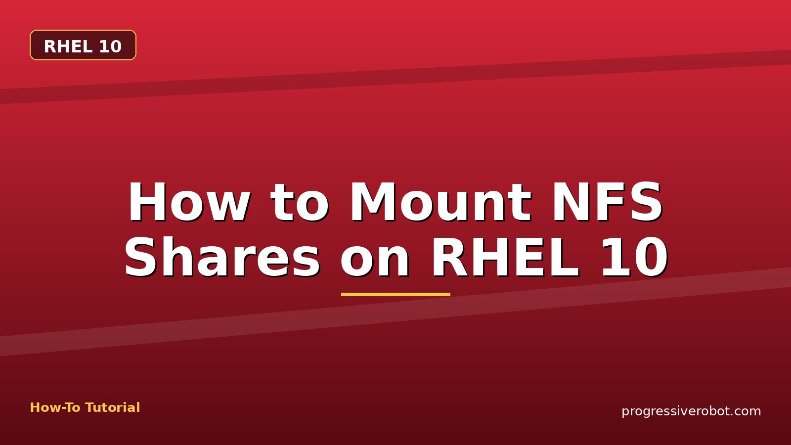How to Mount NFS Shares on RHEL 10 — step-by-step RHEL 10 tutorial on Progressive Robot