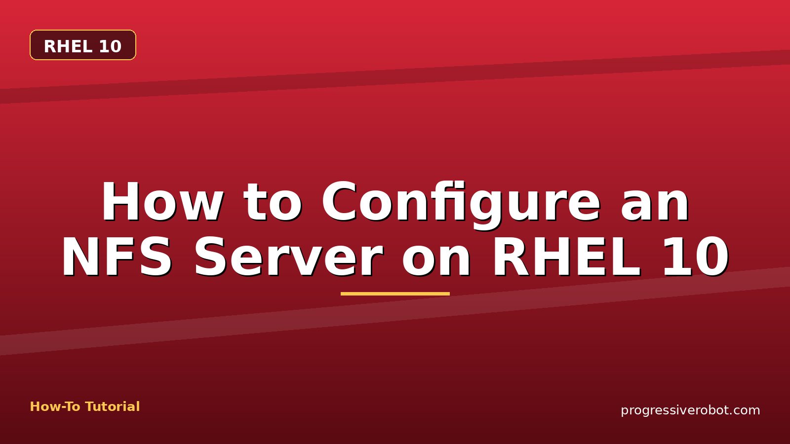 How to Configure an NFS Server on RHEL 10 — step-by-step RHEL 10 tutorial on Progressive Robot