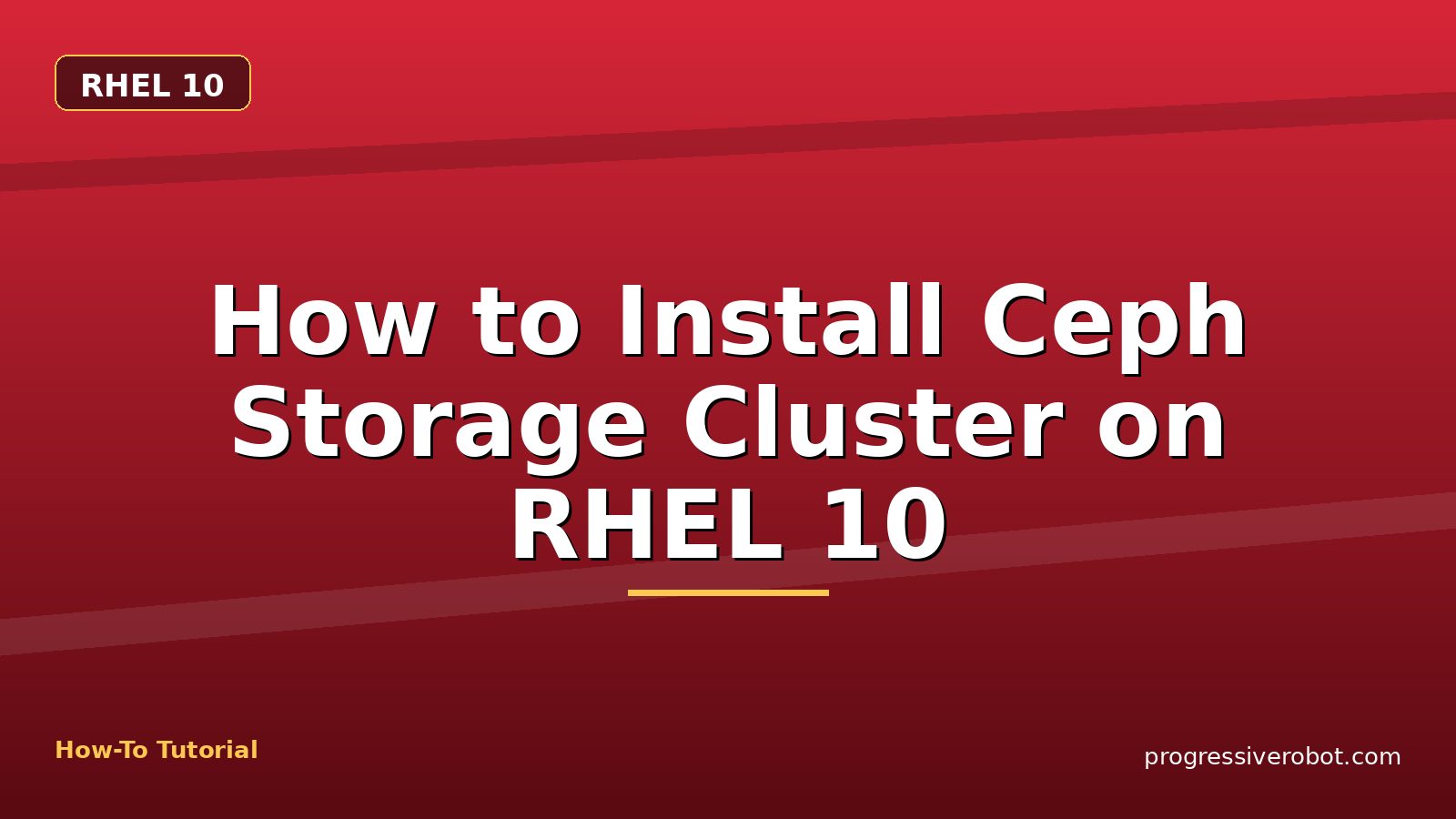 How to Install Ceph Storage Cluster on RHEL 10 — step-by-step RHEL 10 tutorial on Progressive Robot