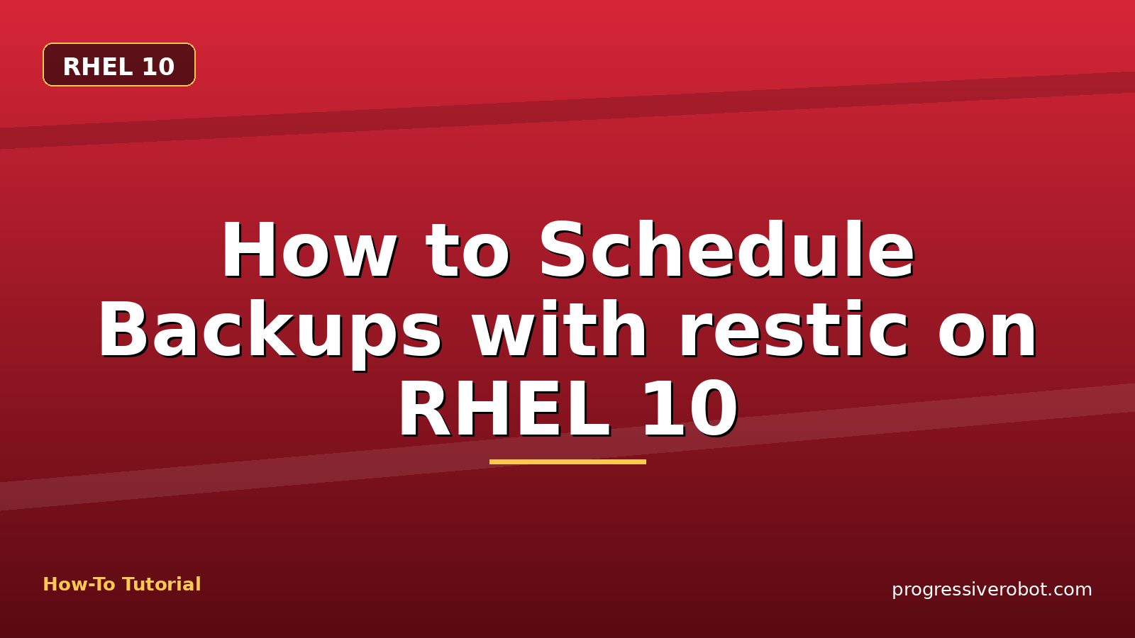 How to Schedule Backups with restic on RHEL 10 — step-by-step RHEL 10 tutorial on Progressive Robot