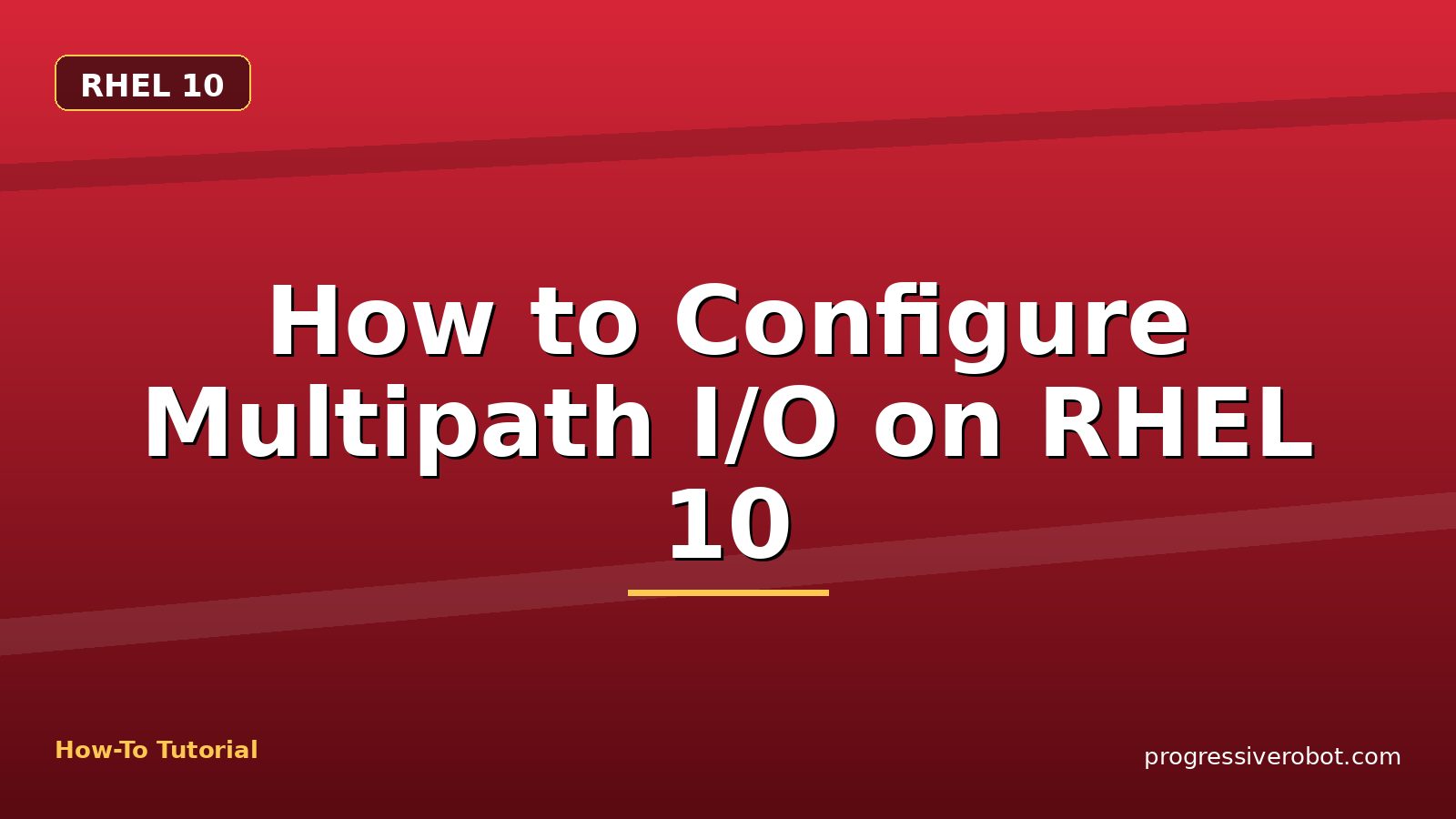 How to Configure Multipath I/O on RHEL 10 — step-by-step RHEL 10 tutorial on Progressive Robot