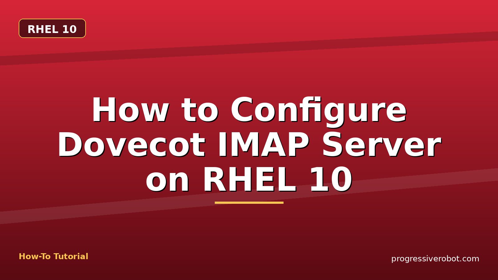 How to Configure Dovecot IMAP Server on RHEL 10 — step-by-step RHEL 10 tutorial on Progressive Robot