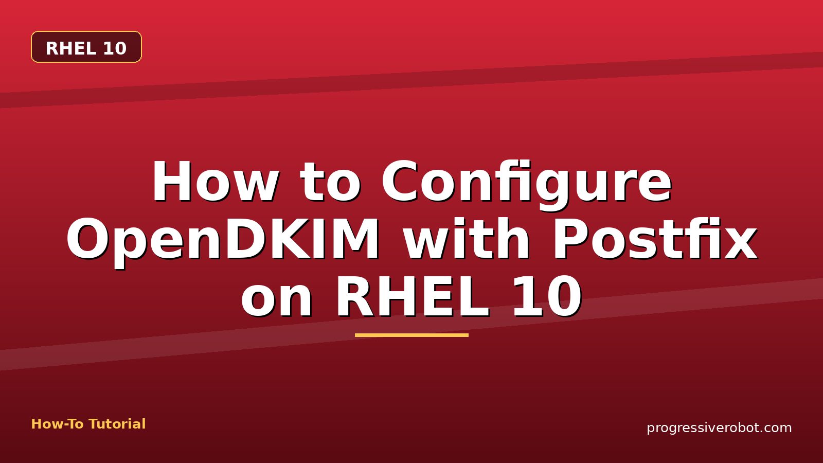 How to Configure OpenDKIM with Postfix on RHEL 10 — step-by-step RHEL 10 tutorial on Progressive Robot