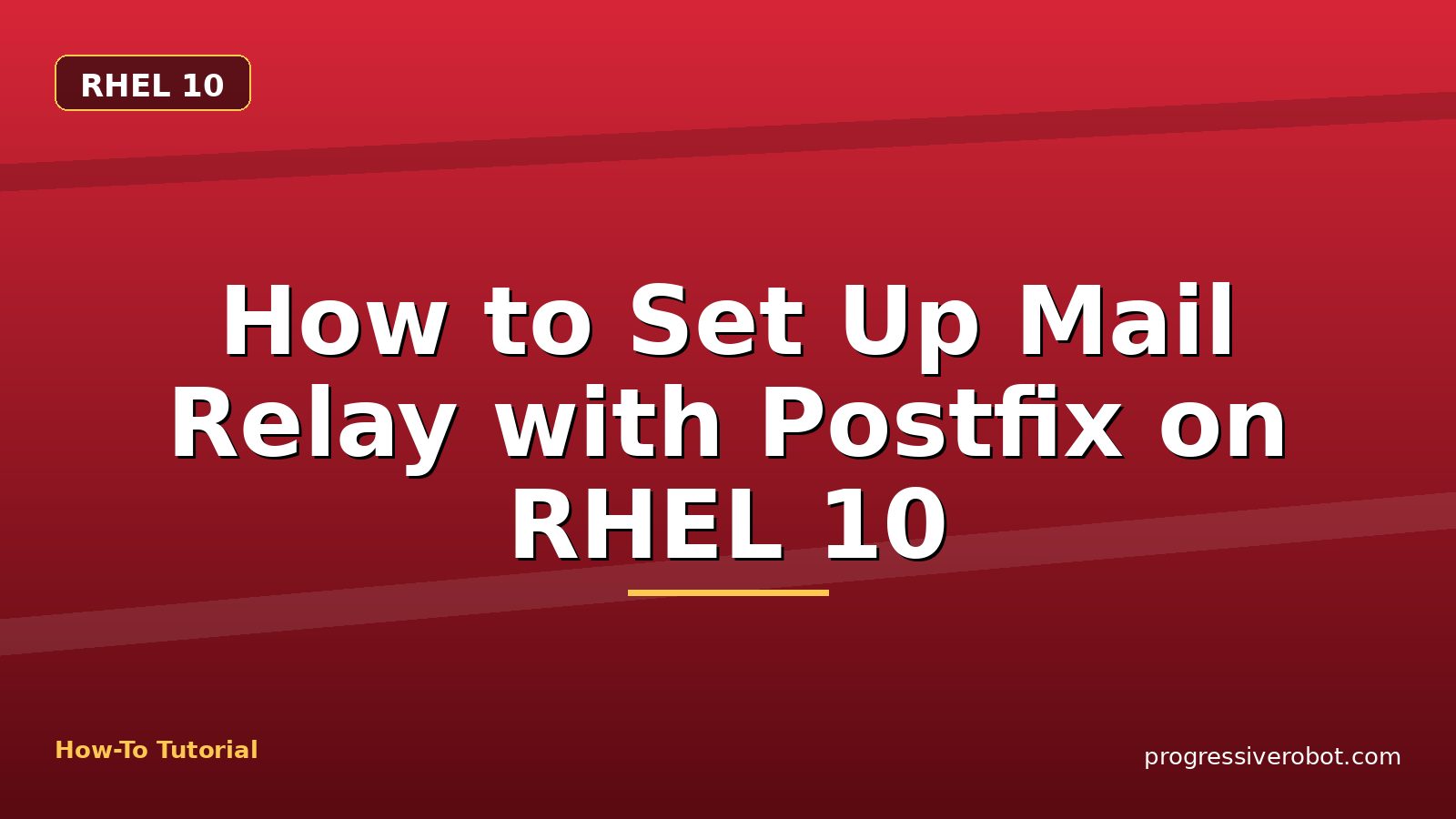 How to Set Up Mail Relay with Postfix on RHEL 10 — step-by-step RHEL 10 tutorial on Progressive Robot