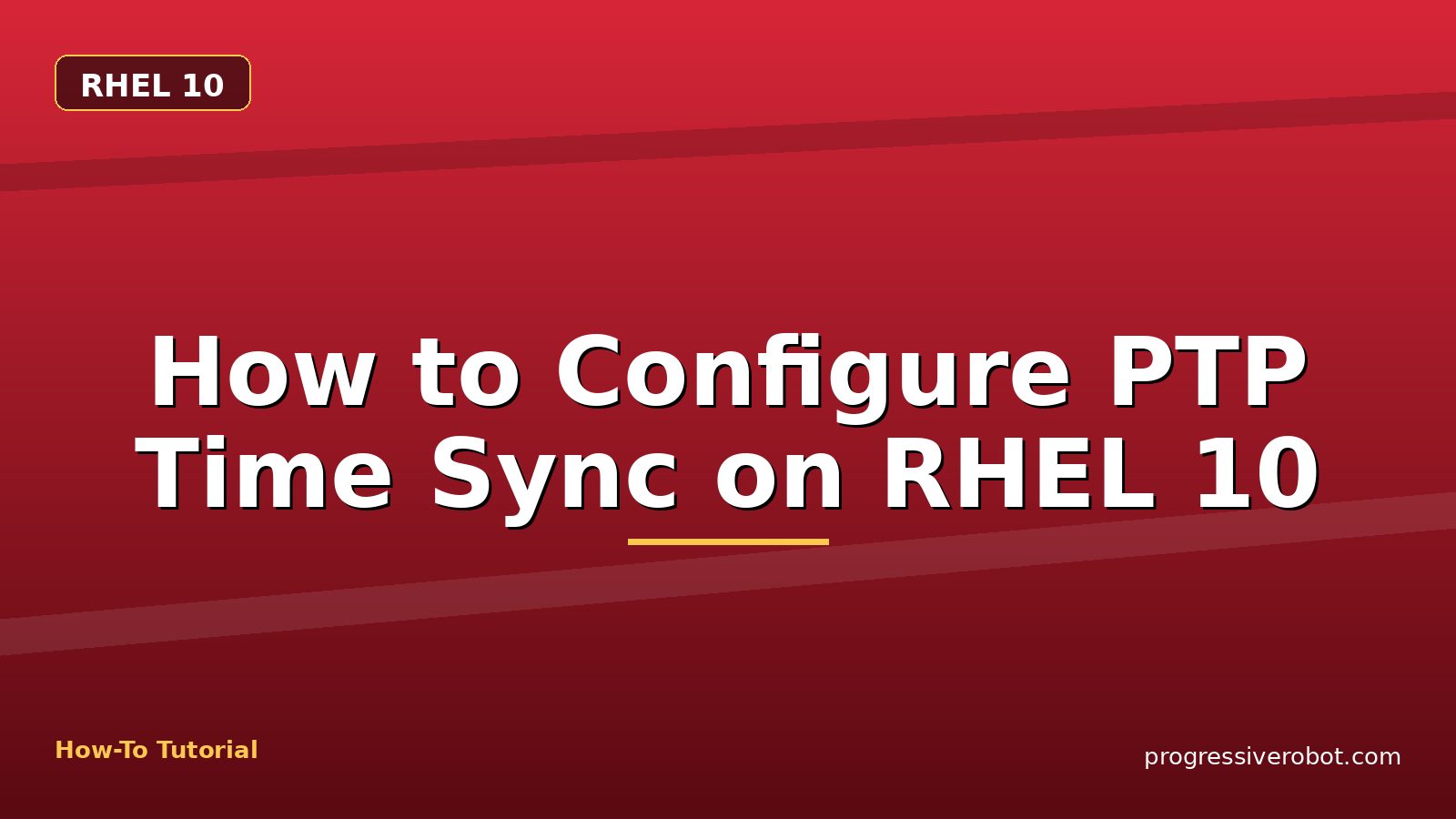 How to Configure PTP Time Sync on RHEL 10 — step-by-step RHEL 10 tutorial on Progressive Robot