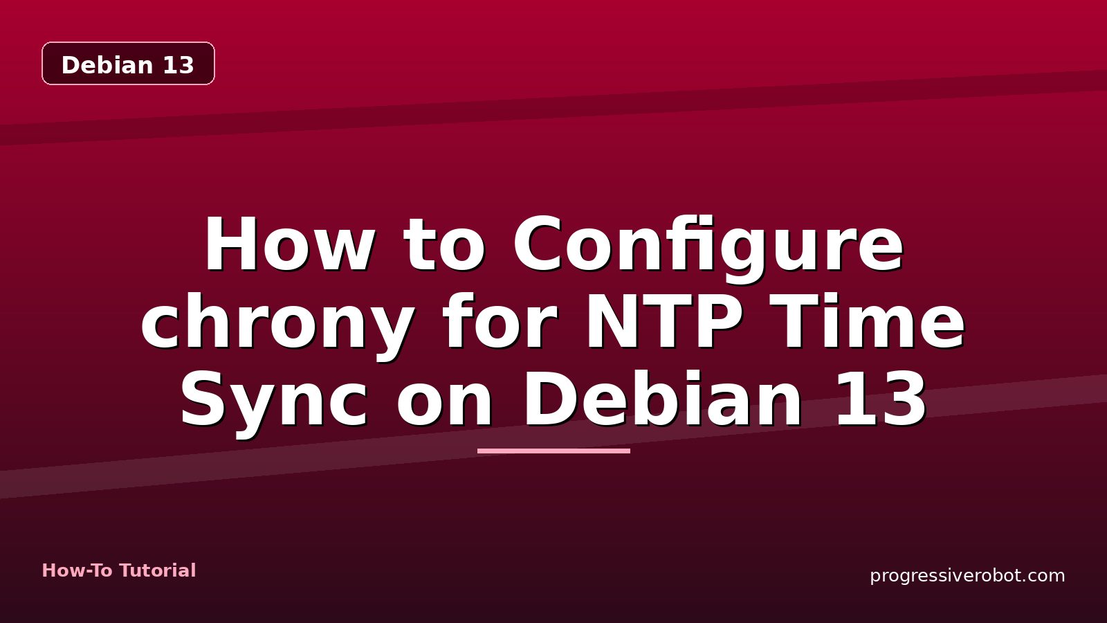 How to Configure chrony for NTP Time Sync on Debian 13 — step-by-step Debian 13 tutorial on Progressive Robot