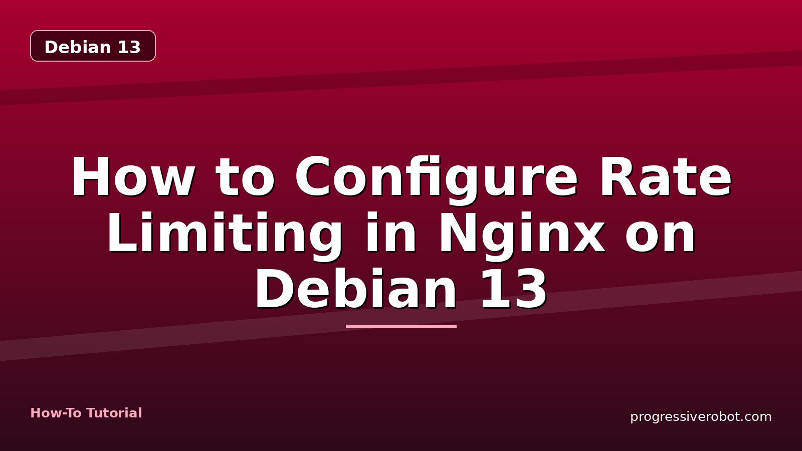 How to Configure Rate Limiting in Nginx on Debian 13 — step-by-step Debian 13 tutorial on Progressive Robot