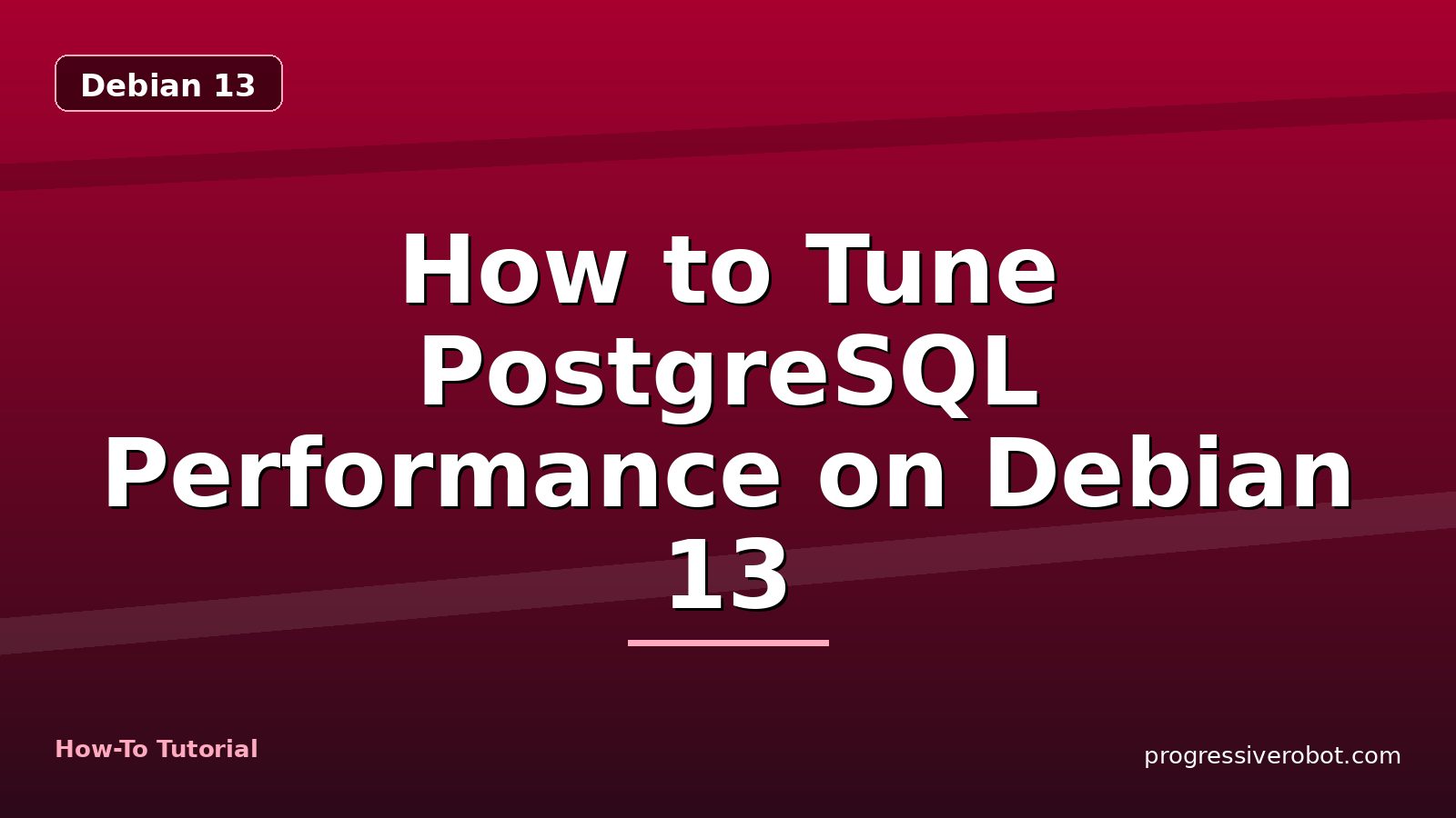 How to Tune PostgreSQL Performance on Debian 13 — step-by-step Debian 13 tutorial on Progressive Robot
