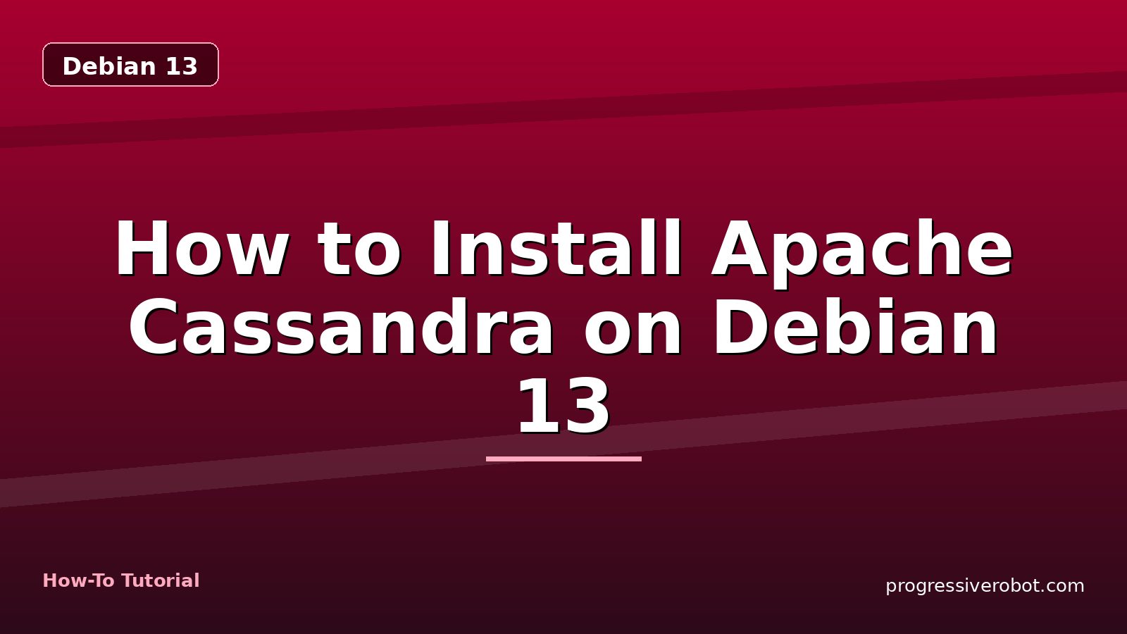How to Install Apache Cassandra on Debian 13 — step-by-step Debian 13 tutorial on Progressive Robot