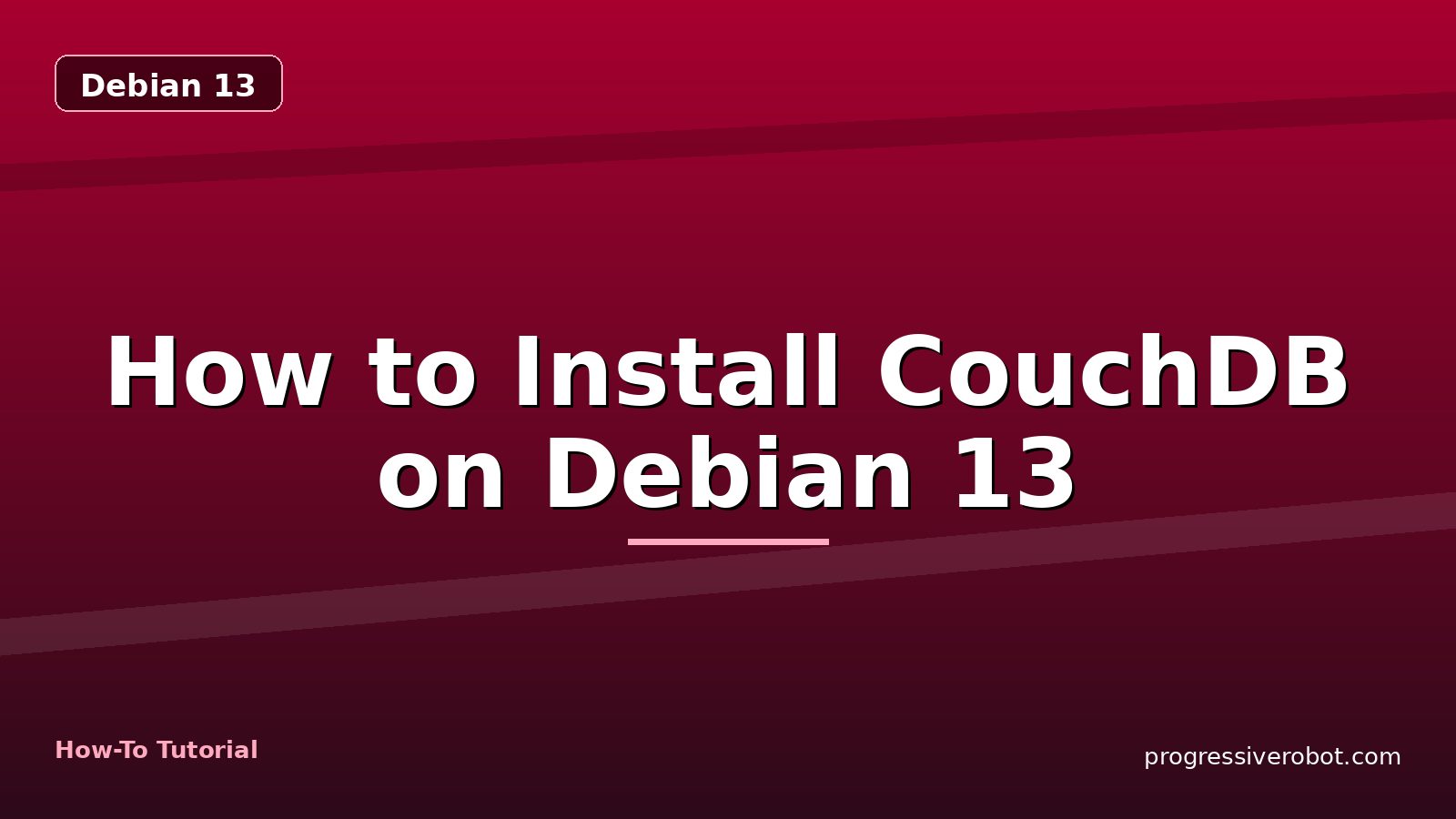 How to Install CouchDB on Debian 13 — step-by-step Debian 13 tutorial on Progressive Robot