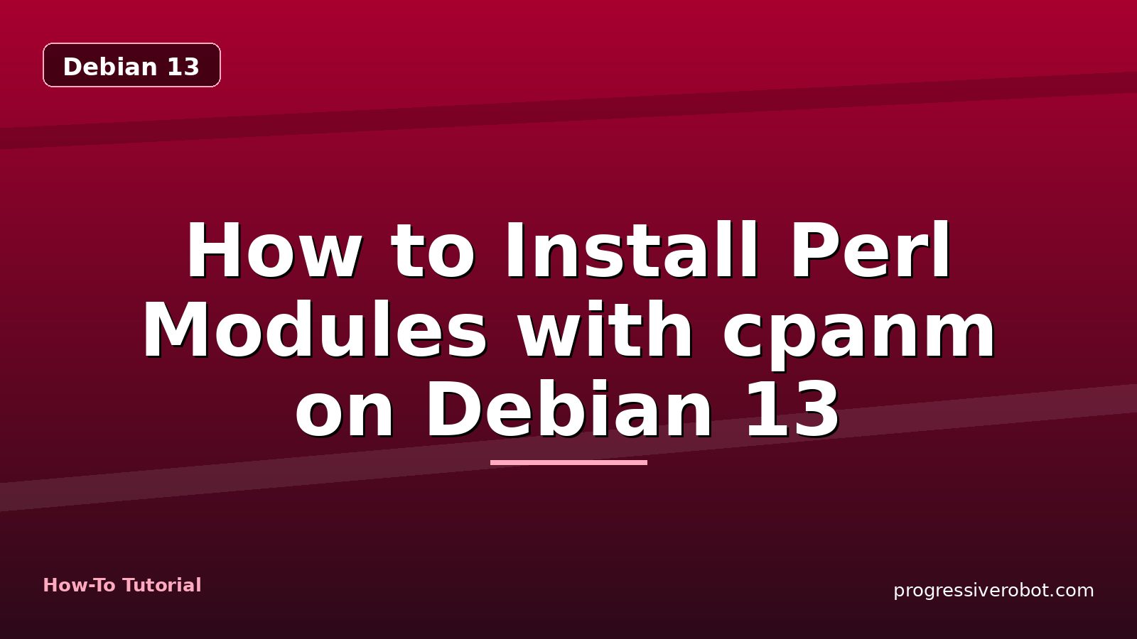 How to Install Perl Modules with cpanm on Debian 13 — step-by-step Debian 13 tutorial on Progressive Robot
