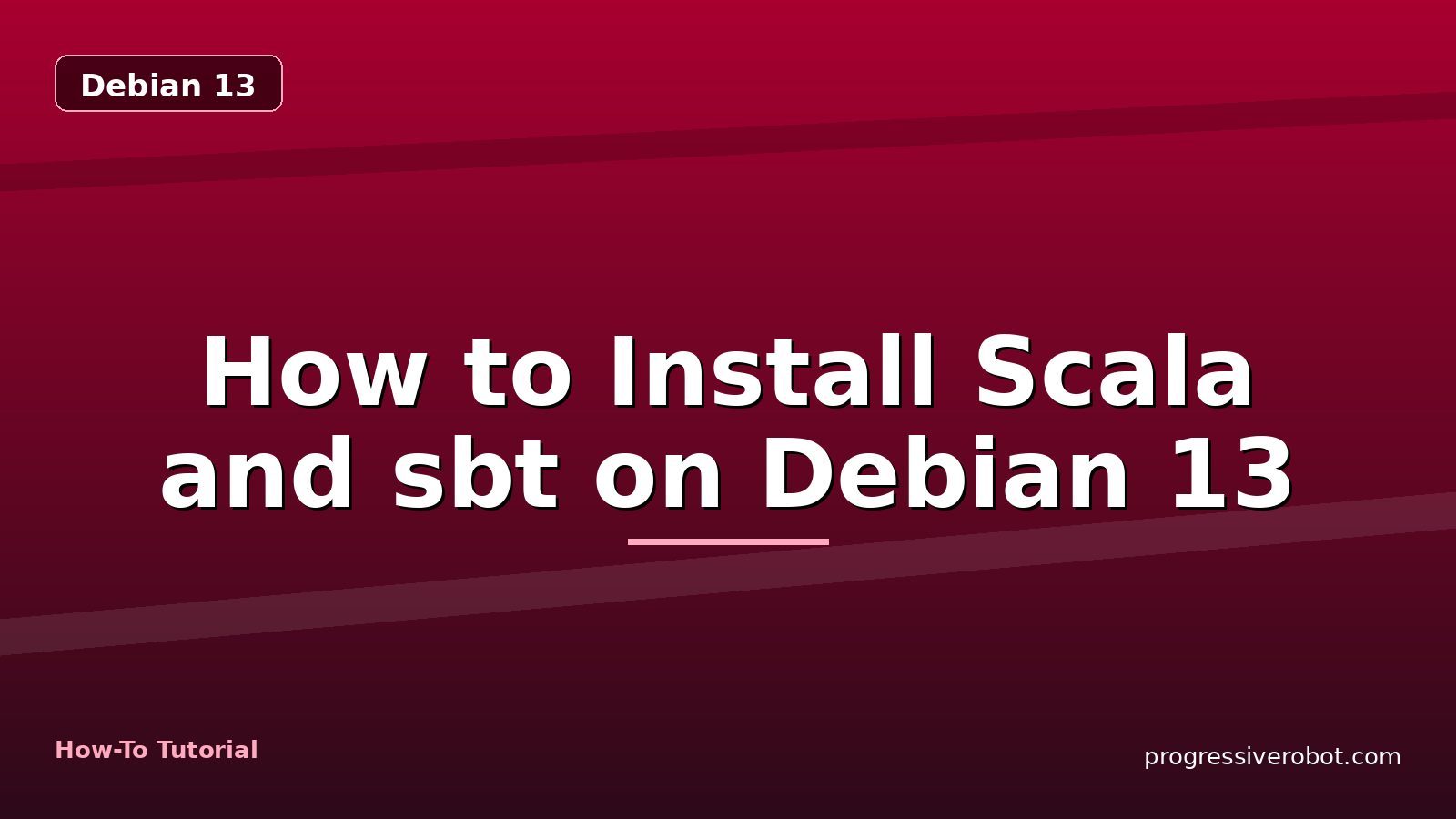 How to Install Scala and sbt on Debian 13 — step-by-step Debian 13 tutorial on Progressive Robot