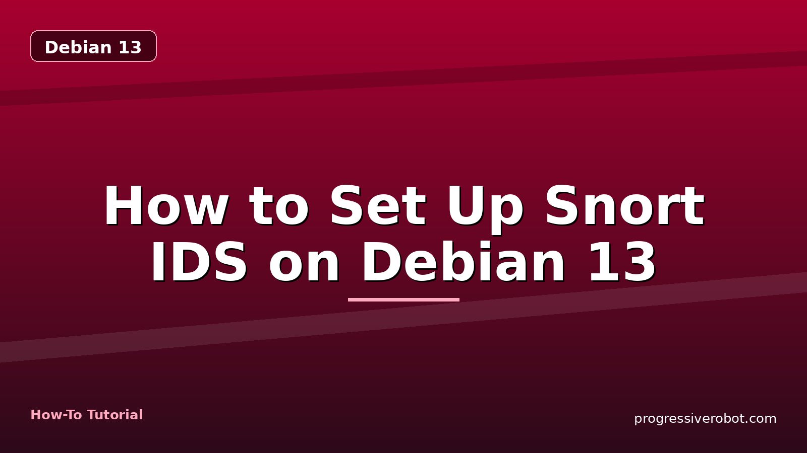 How to Set Up Snort IDS on Debian 13 — step-by-step Debian 13 tutorial on Progressive Robot