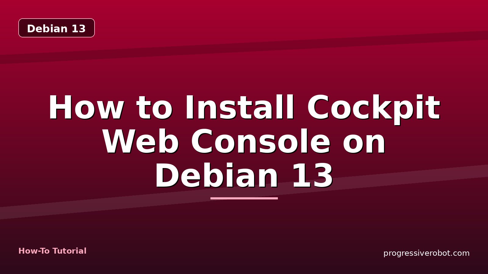 How to Install Cockpit Web Console on Debian 13 — step-by-step Debian 13 tutorial on Progressive Robot