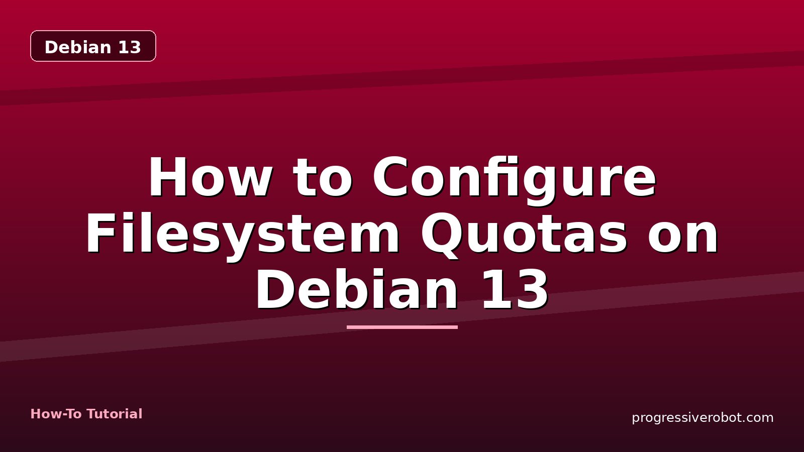 How to Configure Filesystem Quotas on Debian 13 — step-by-step Debian 13 tutorial on Progressive Robot