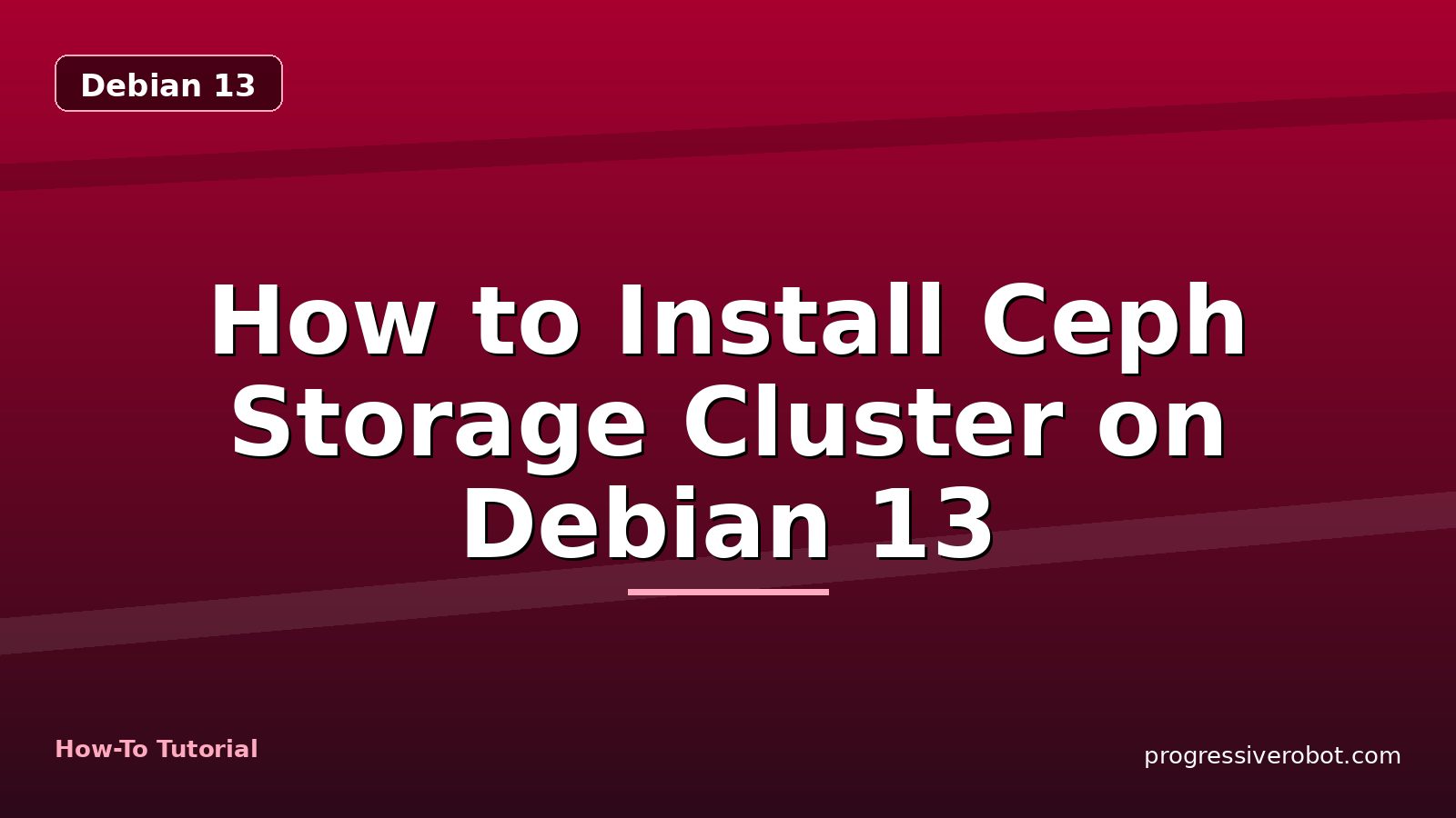 How to Install Ceph Storage Cluster on Debian 13 — step-by-step Debian 13 tutorial on Progressive Robot