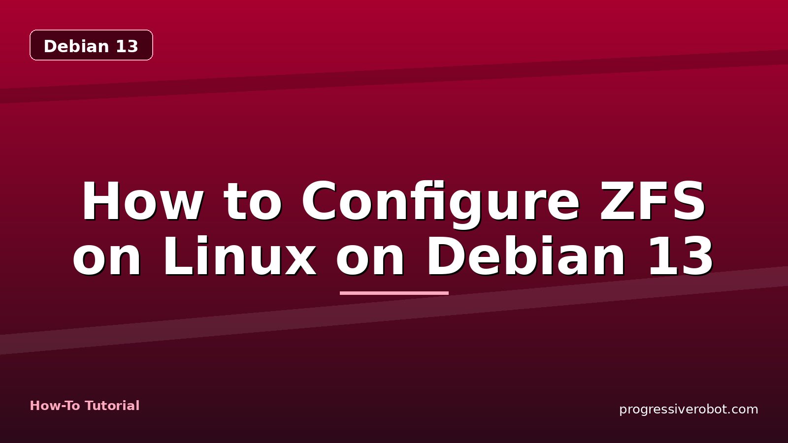 How to Configure ZFS on Linux on Debian 13 — step-by-step Debian 13 tutorial on Progressive Robot