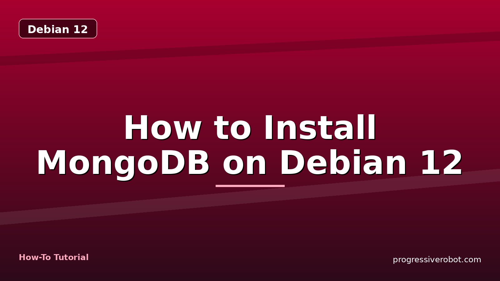 How to Install MongoDB on Debian 12 — step-by-step Debian 12 tutorial on Progressive Robot
