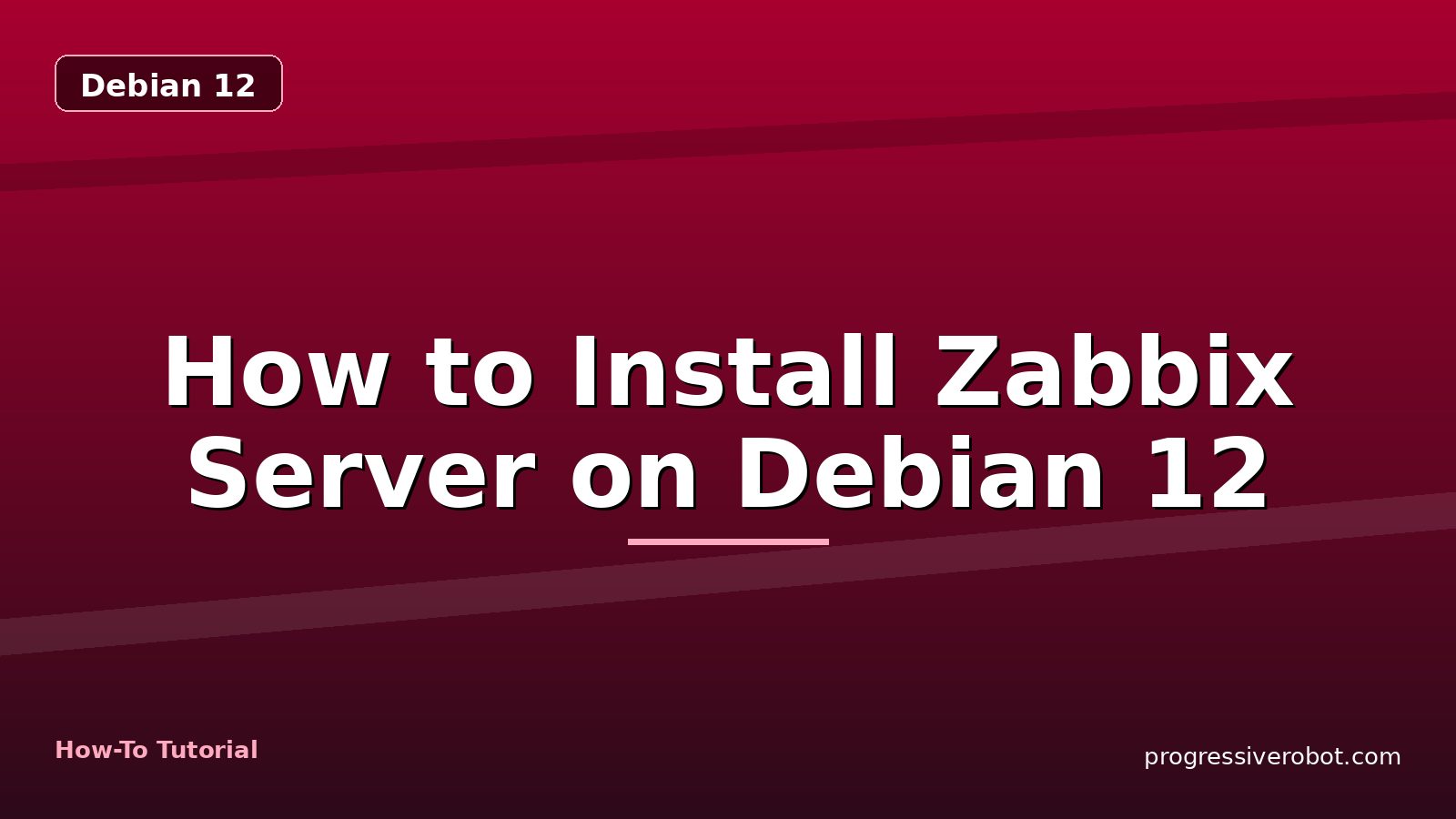 How to Install Zabbix Server on Debian 12 — step-by-step Debian 12 tutorial on Progressive Robot