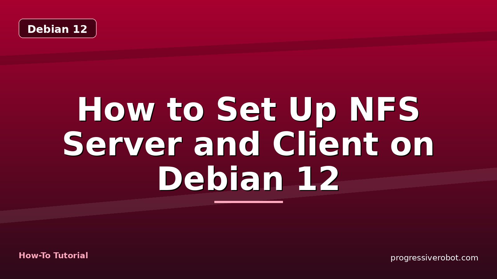 How to Set Up NFS Server and Client on Debian 12 — step-by-step Debian 12 tutorial on Progressive Robot