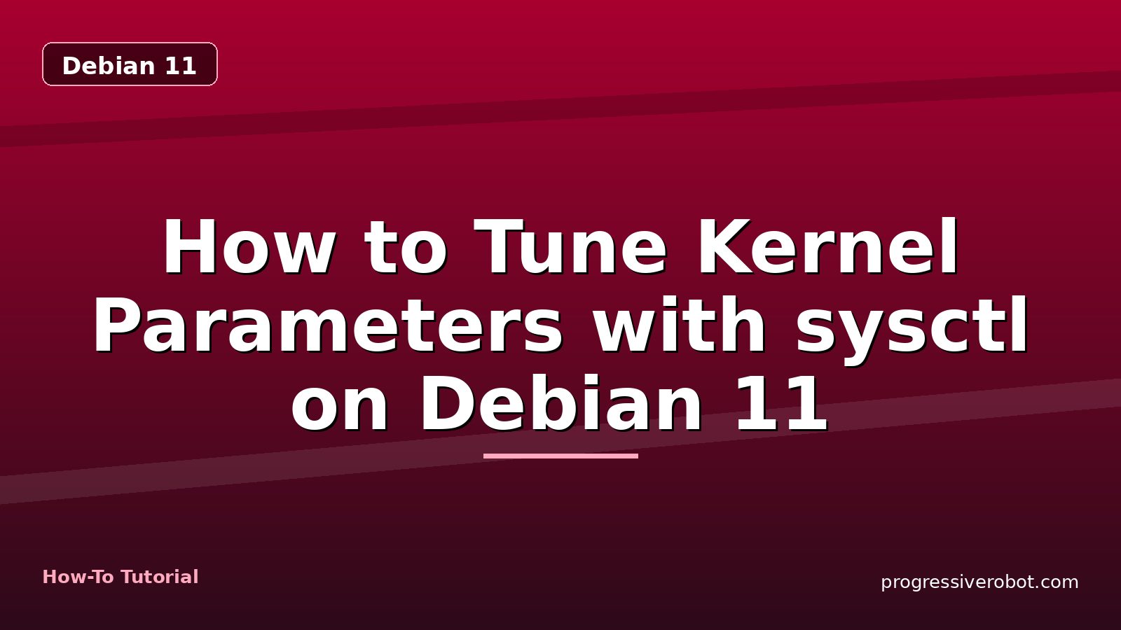 How to Tune Kernel Parameters with sysctl on Debian 11 — step-by-step Debian 11 tutorial on Progressive Robot