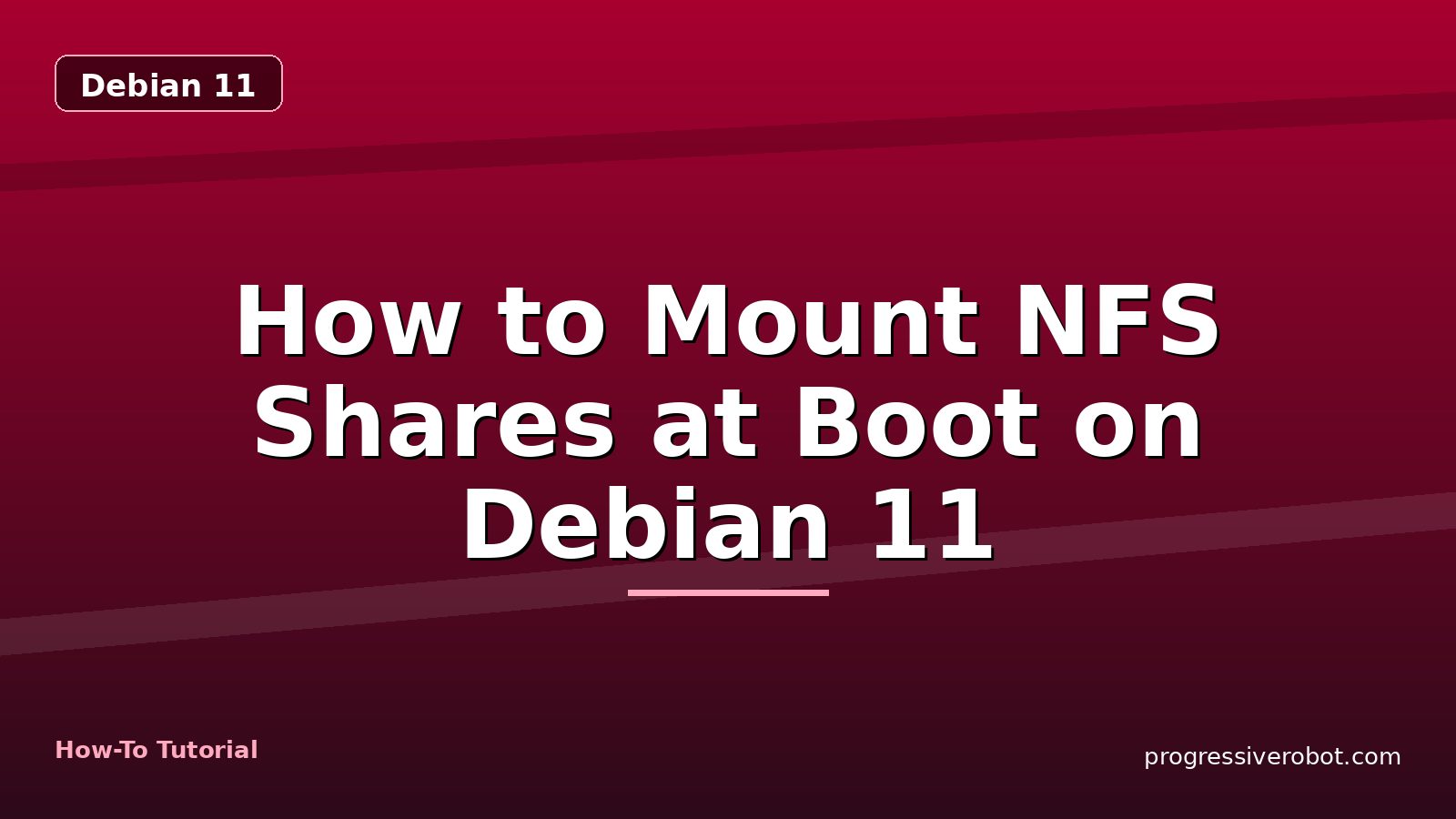 How to Mount NFS Shares at Boot on Debian 11 — step-by-step Debian 11 tutorial on Progressive Robot
