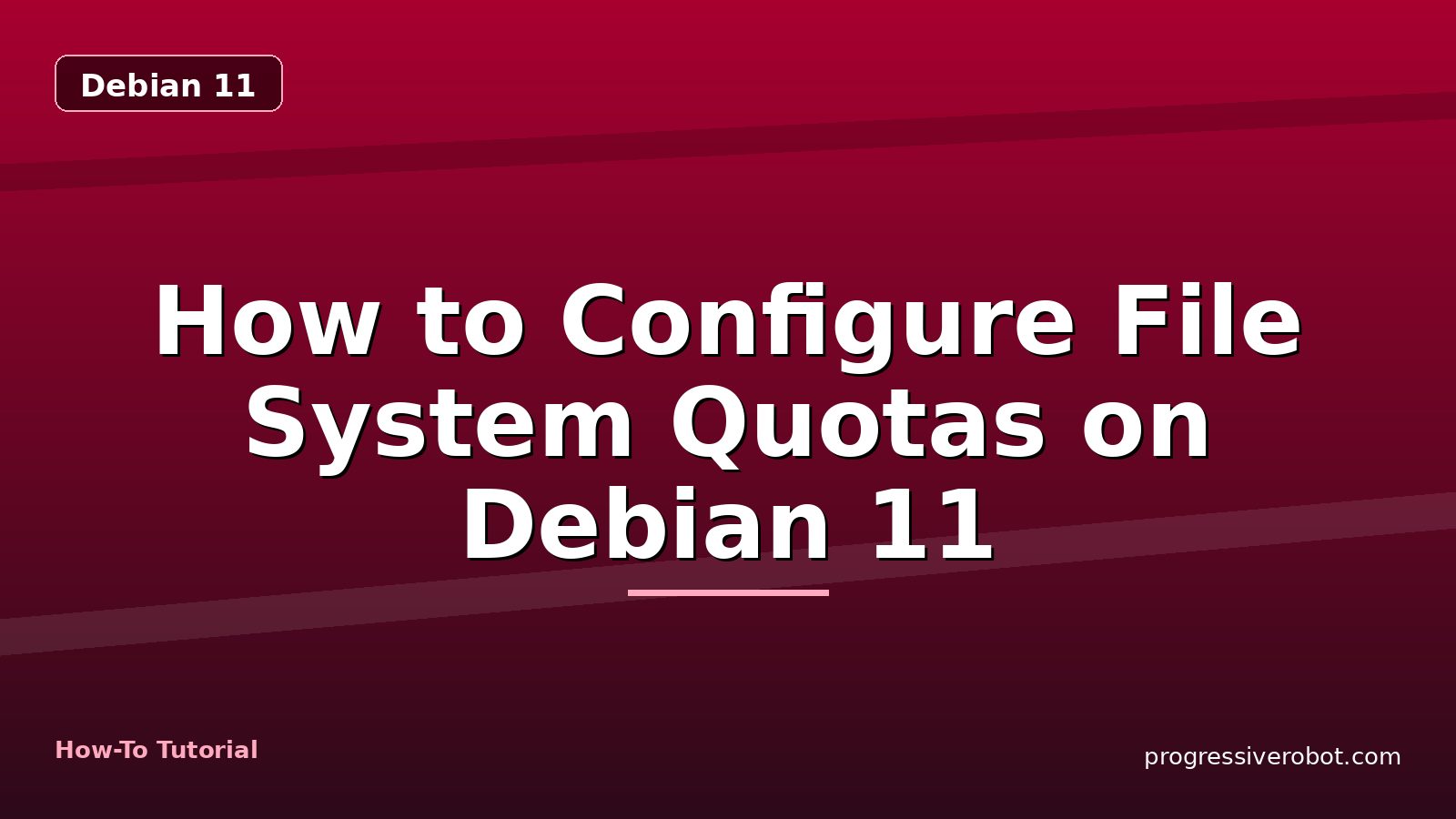 How to Configure File System Quotas on Debian 11 — step-by-step Debian 11 tutorial on Progressive Robot