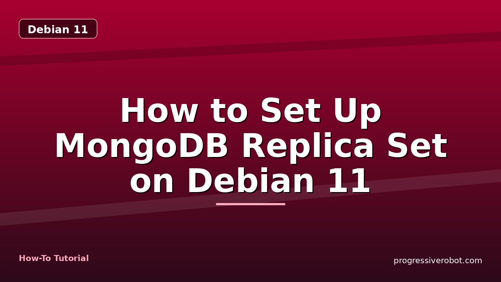 How to Set Up MongoDB Replica Set on Debian 11 — step-by-step Debian 11 tutorial on Progressive Robot