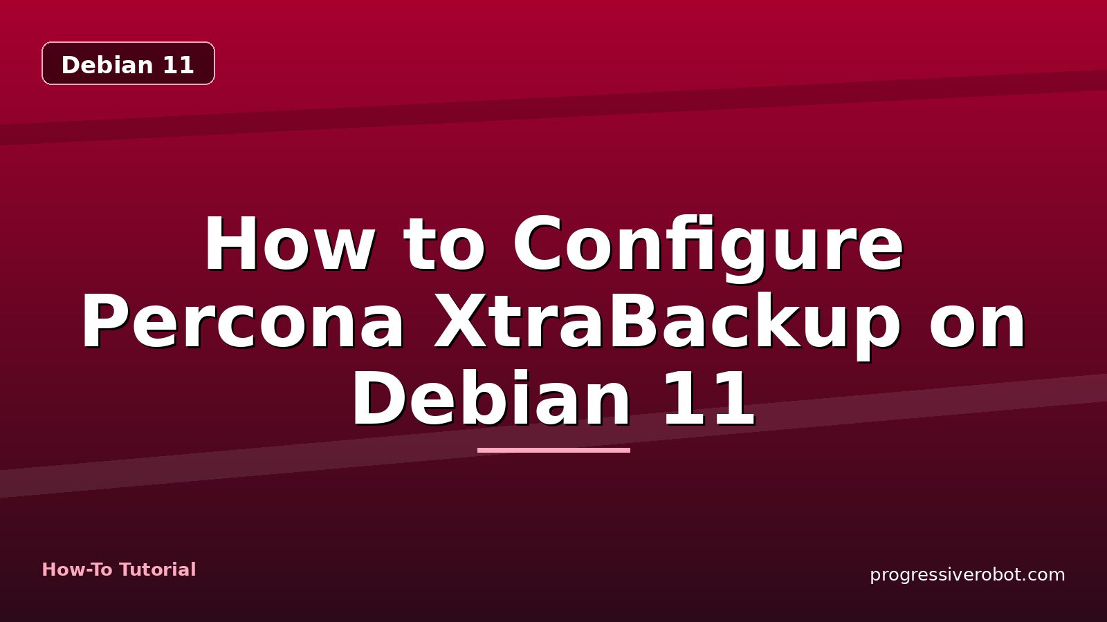 How to Configure Percona XtraBackup on Debian 11 — step-by-step Debian 11 tutorial on Progressive Robot