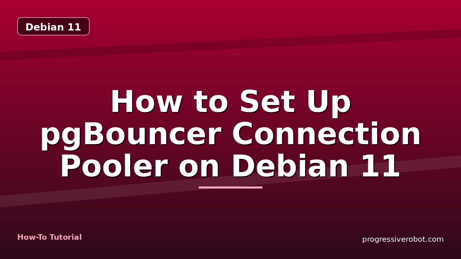 How to Set Up pgBouncer Connection Pooler on Debian 11 — step-by-step Debian 11 tutorial on Progressive Robot